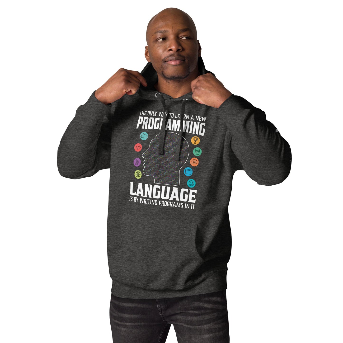 The Only Way to learn a new programming - Unisex Hoodie by DarkByteGear