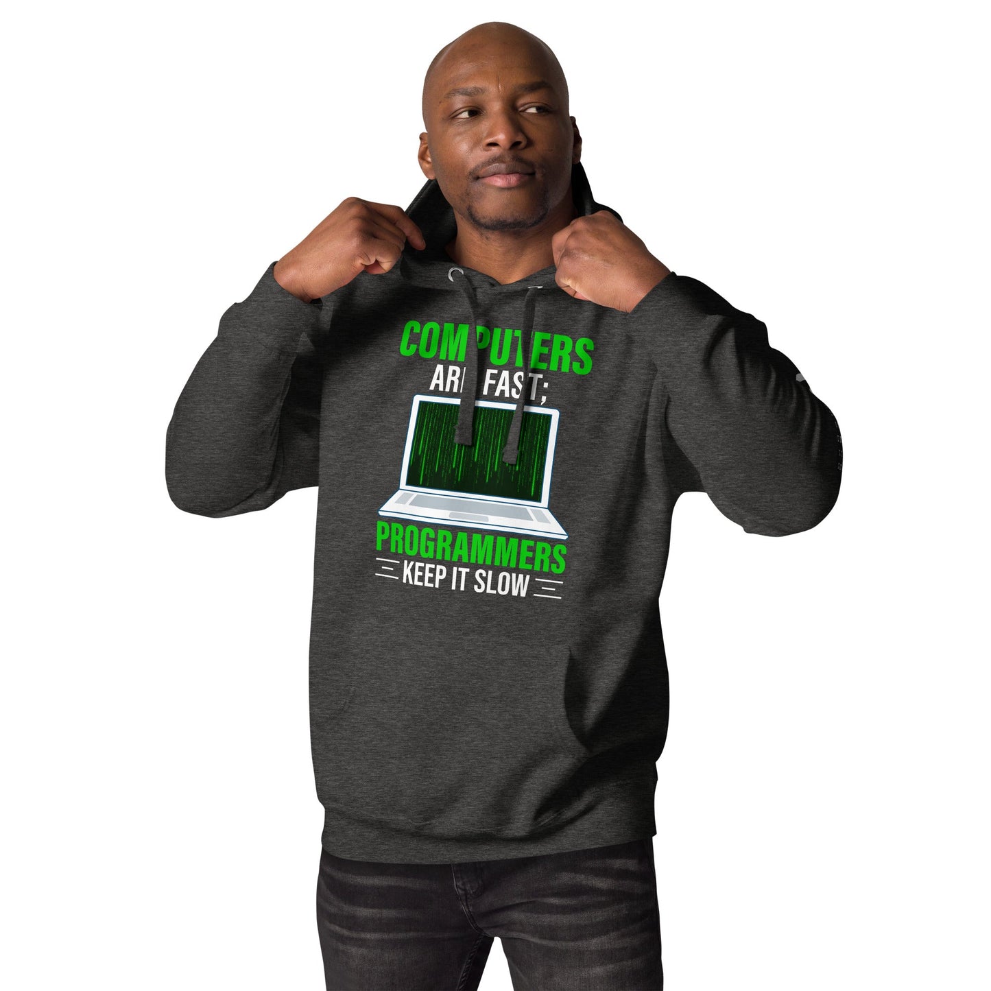 Computers are fast; Programmers - Unisex Hoodie by DarkByteGear