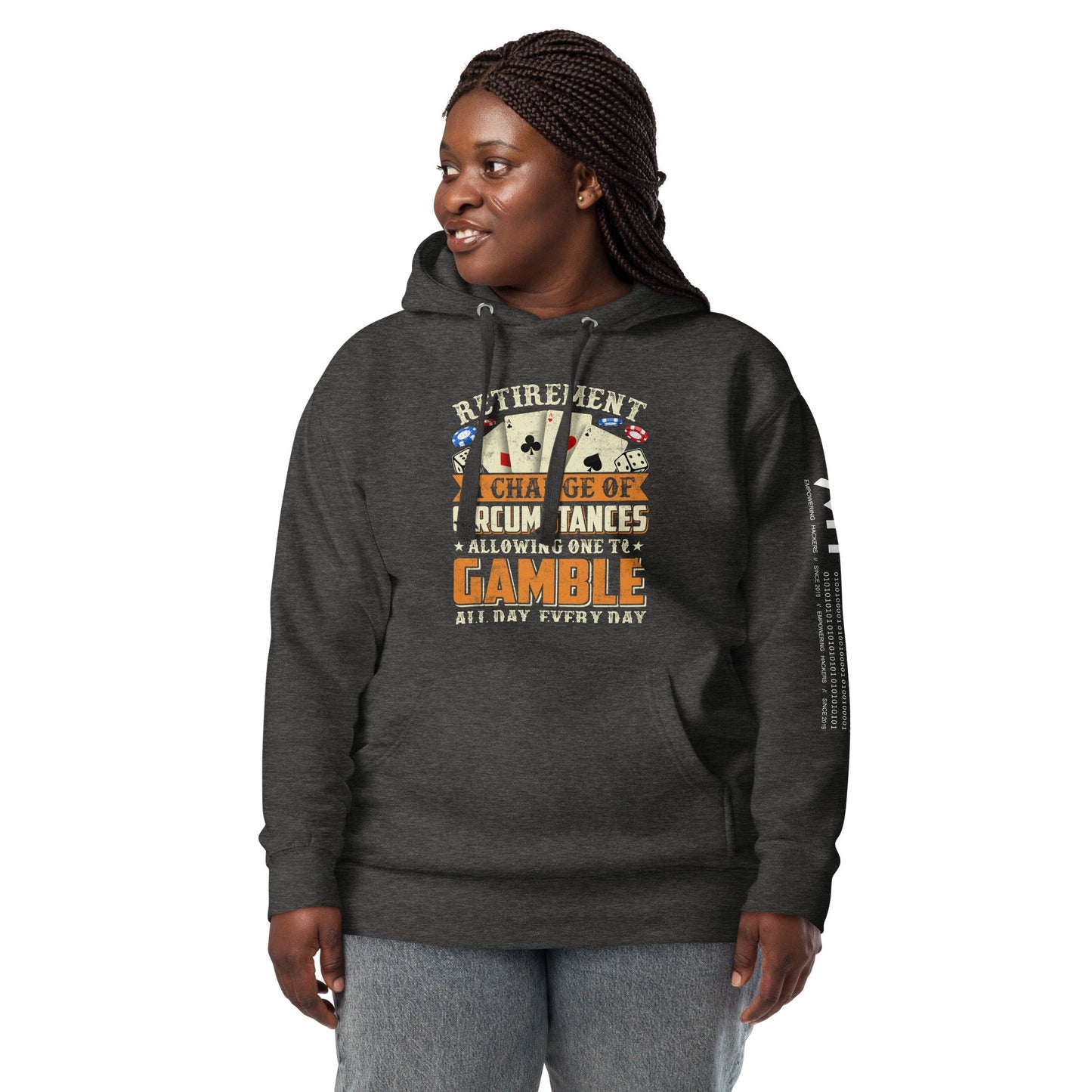 Retirement ; a Change of Circumstance allowing One to Gamble all day everyday - Unisex Hoodie by DarkByteGear