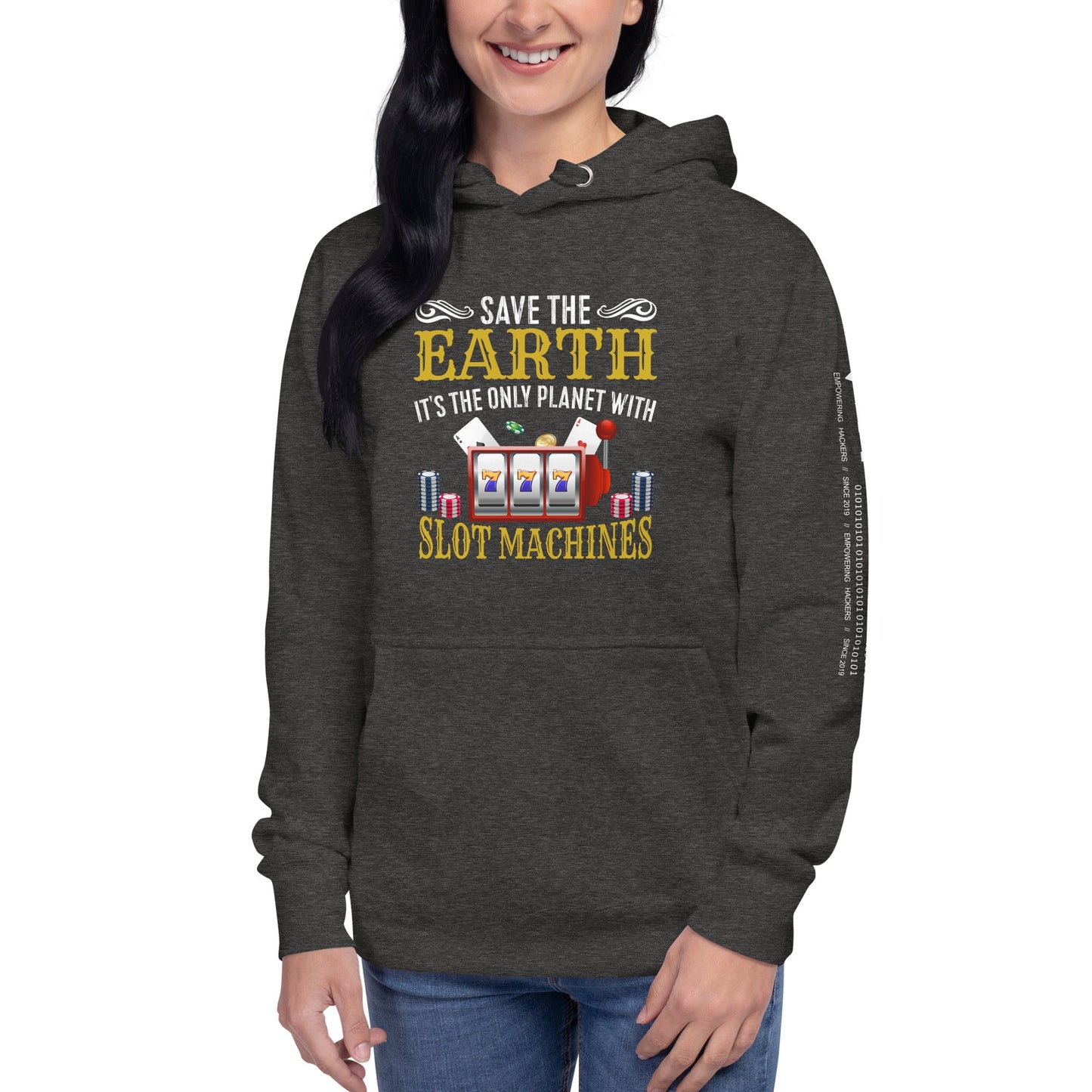Save the Earth; it's the only Planet with Slot Machines - Unisex Hoodie by DarkByteGear