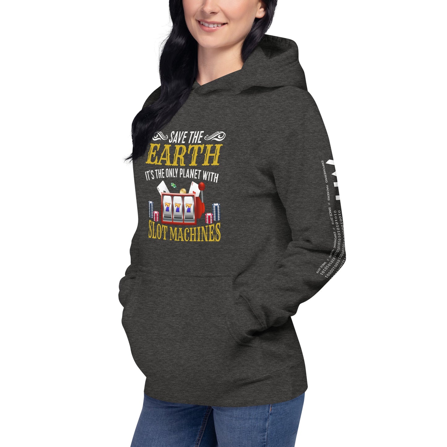 Save the Earth; it's the only Planet with Slot Machines - Unisex Hoodie by DarkByteGear