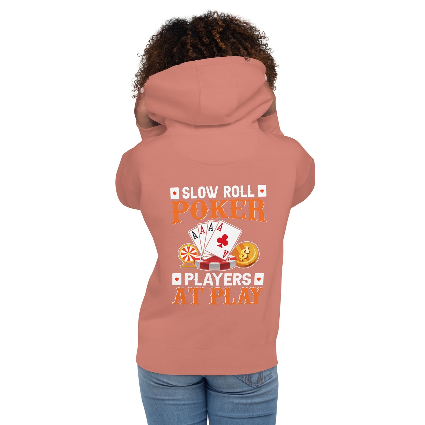 Slow Roll Poker; Players at Play - Unisex Hoodie ( Back Print ) by DarkByteGear