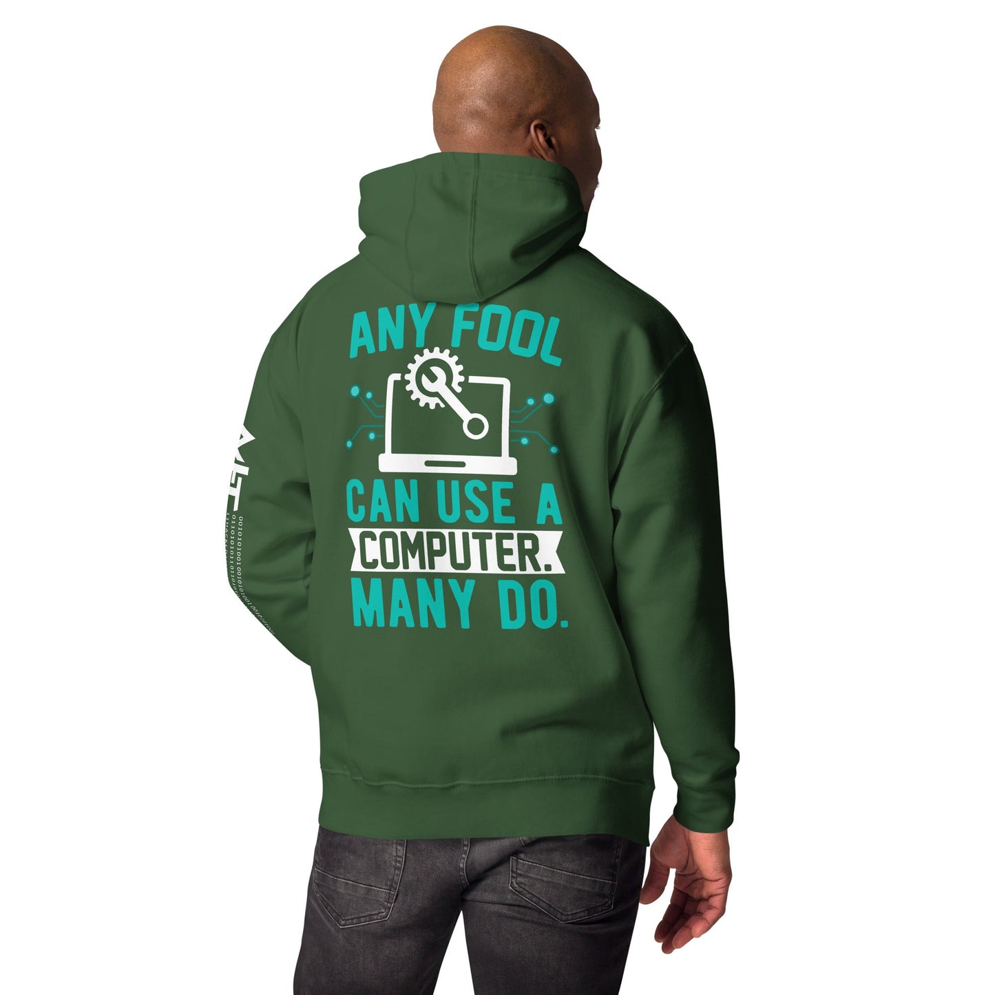 Any fool can use a Computer, Many do Unisex Hoodie ( Back Print ) by DarkByteGear