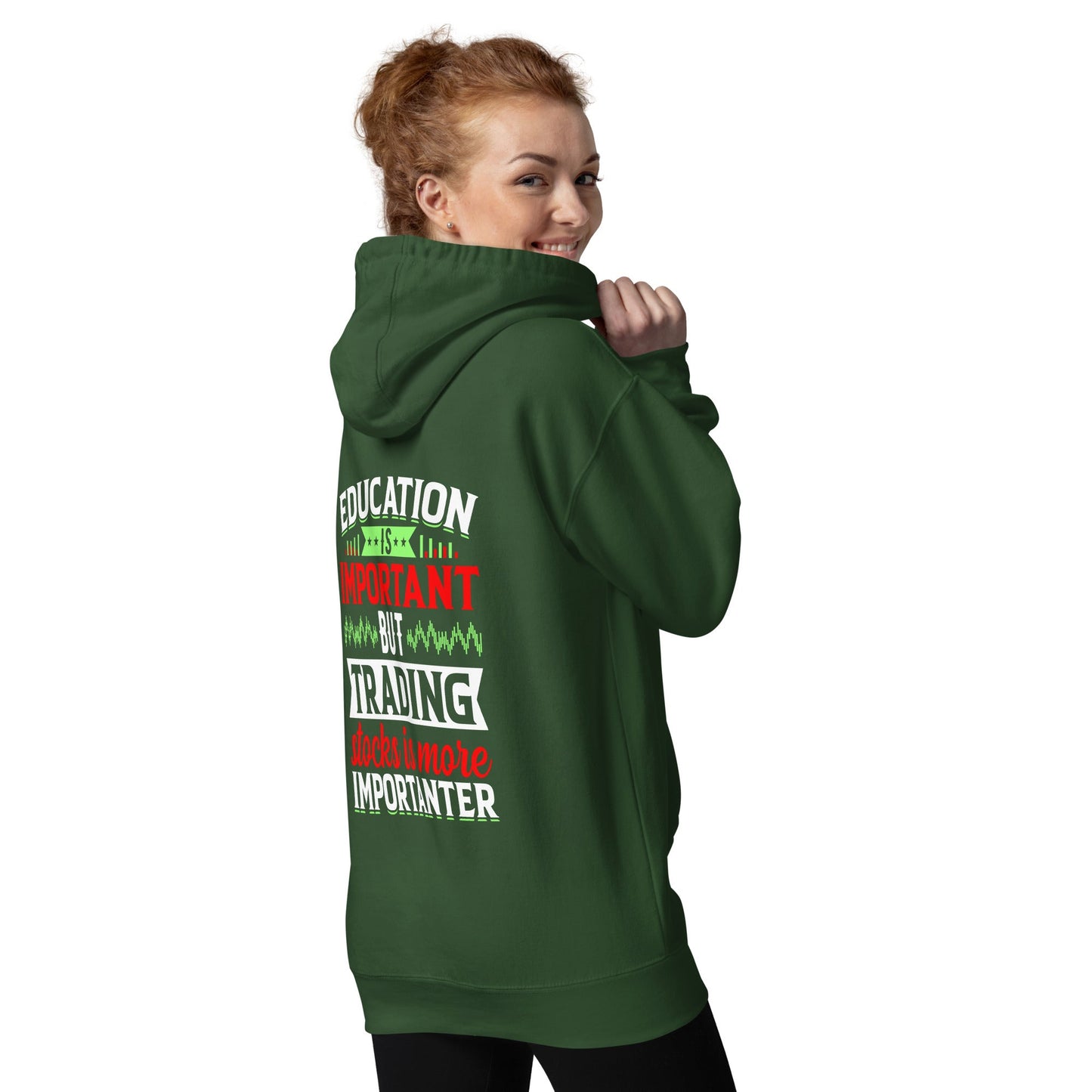 Education is important but trading stocks is more importanter - Unisex Hoodie ( Back Print ) by DarkByteGear