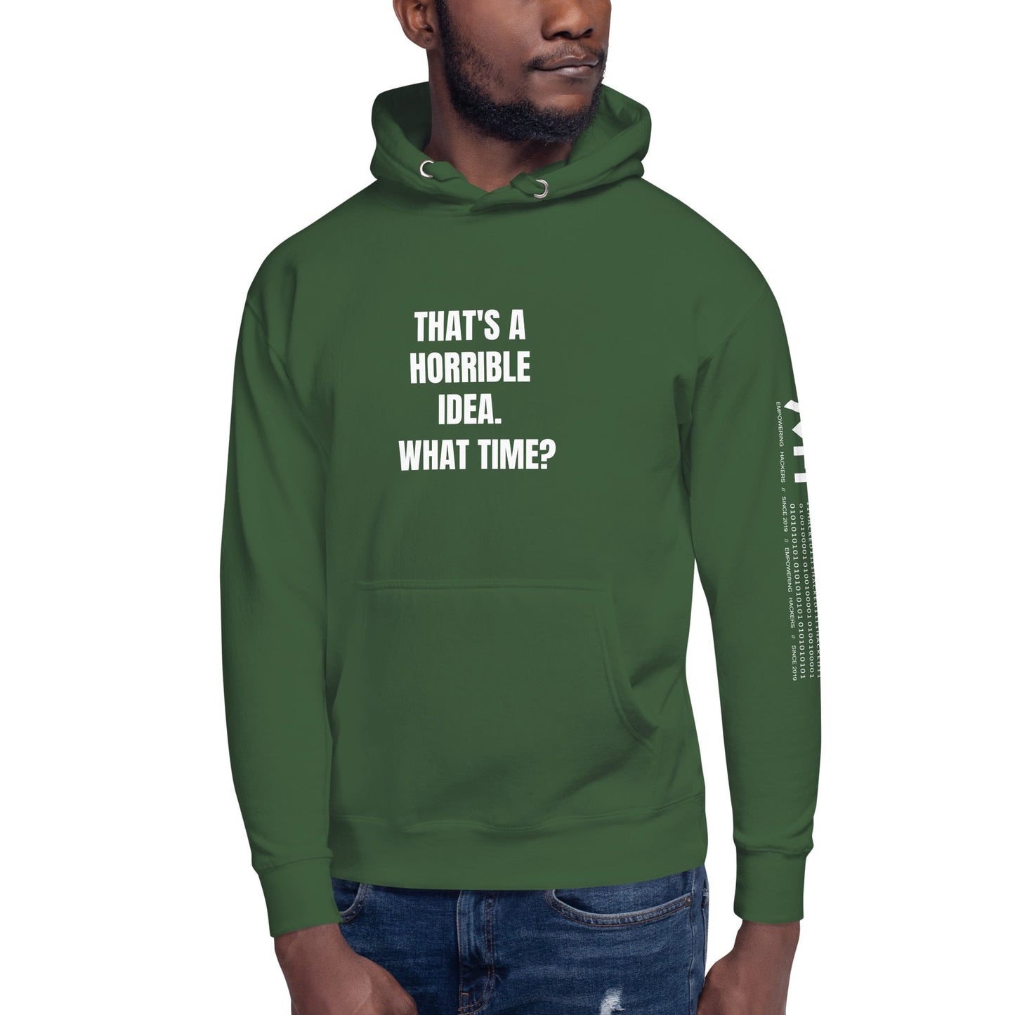 That's a horrible idea. What time? - Unisex Hoodie by DarkByteGear