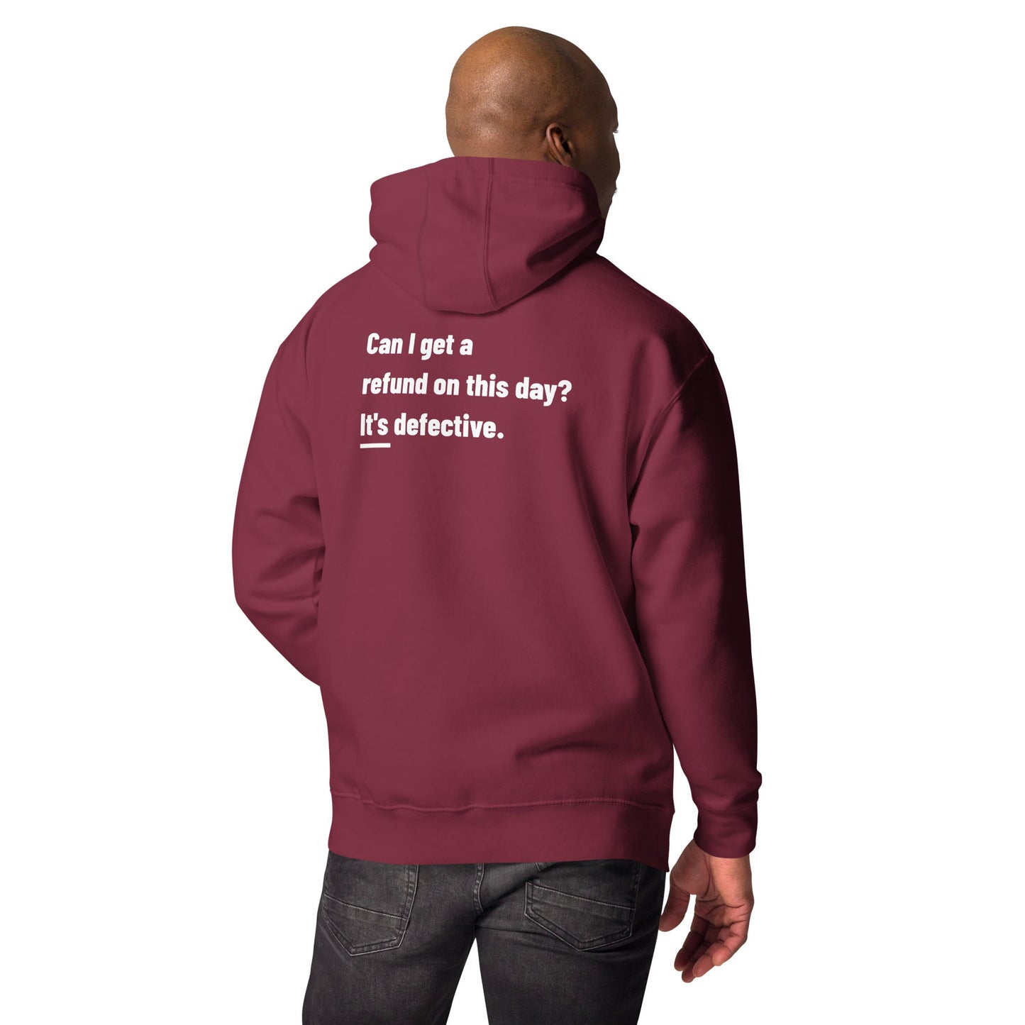 Can I Get a Refund on this Day? It's Defective - Unisex Hoodie ( Back Print ) by DarkByteGear