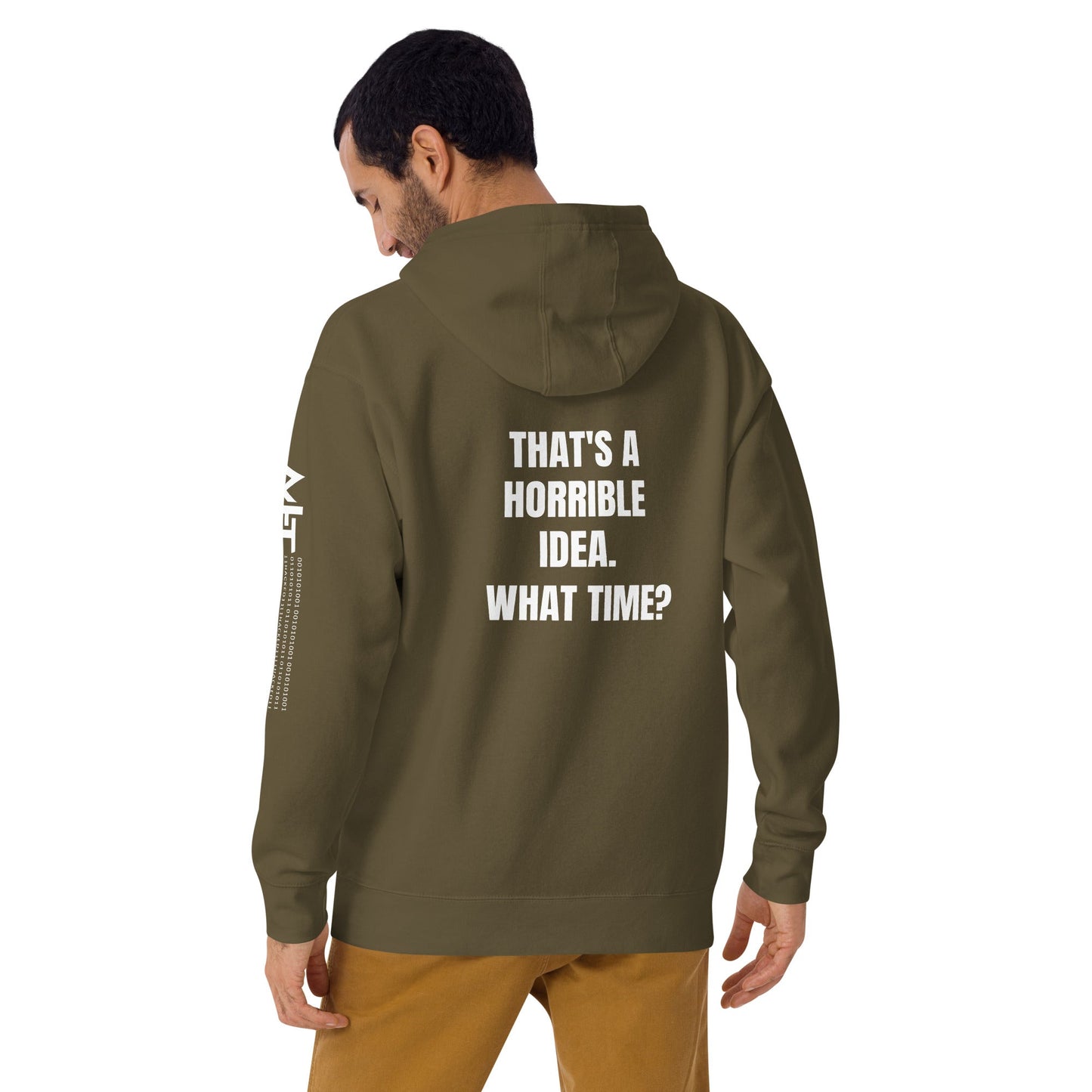 That's a horrible idea. What time? - Unisex Hoodie ( back print ) by DarkByteGear