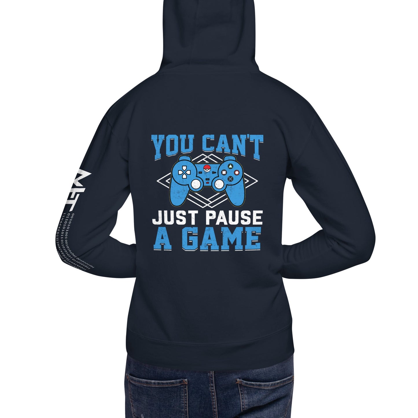 You can't Just Pause a Game Unisex Hoodie ( Back Print ) by DarkByteGear