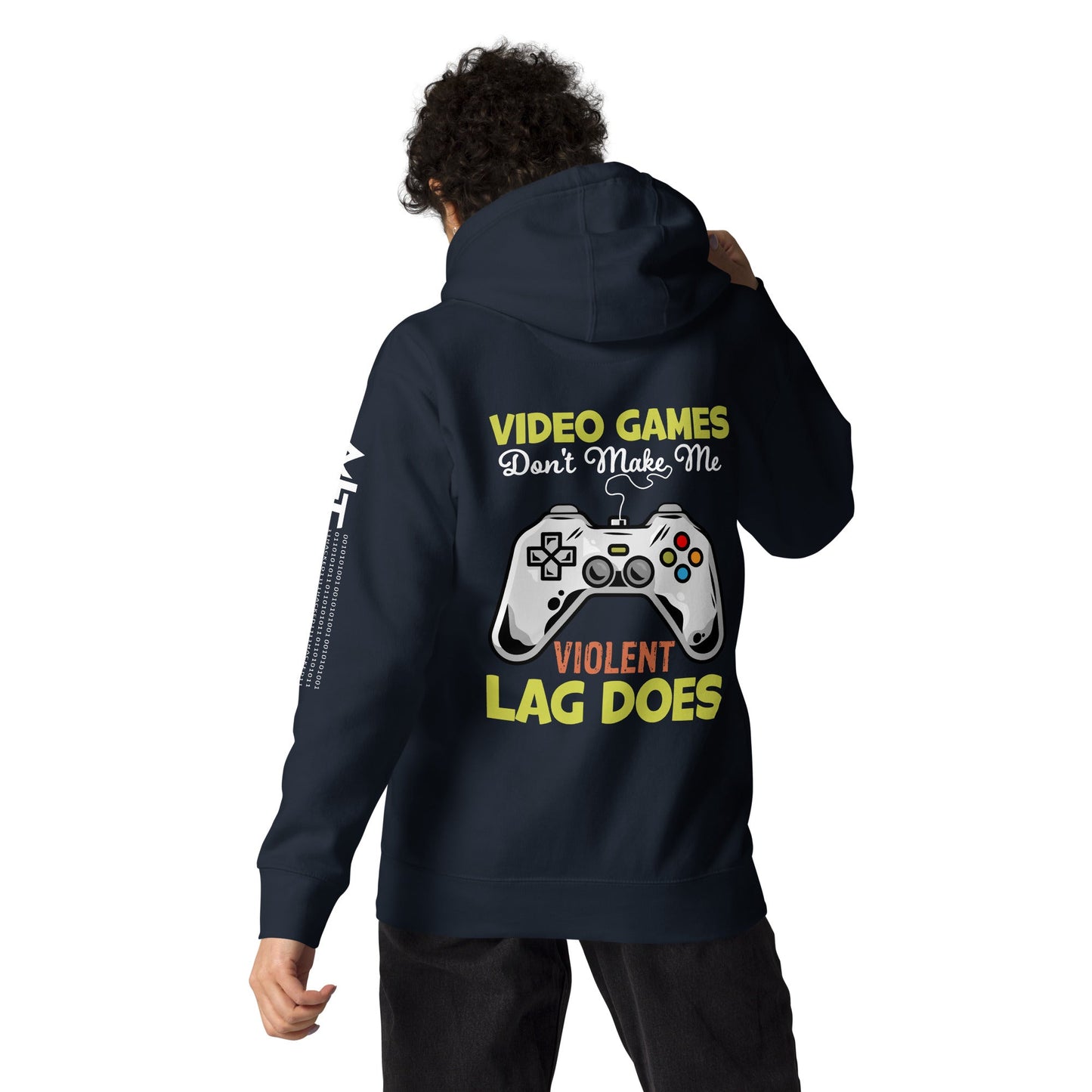 Video Games Lag does Make me Violent - Unisex Hoodie ( Back Print ) by DarkByteGear