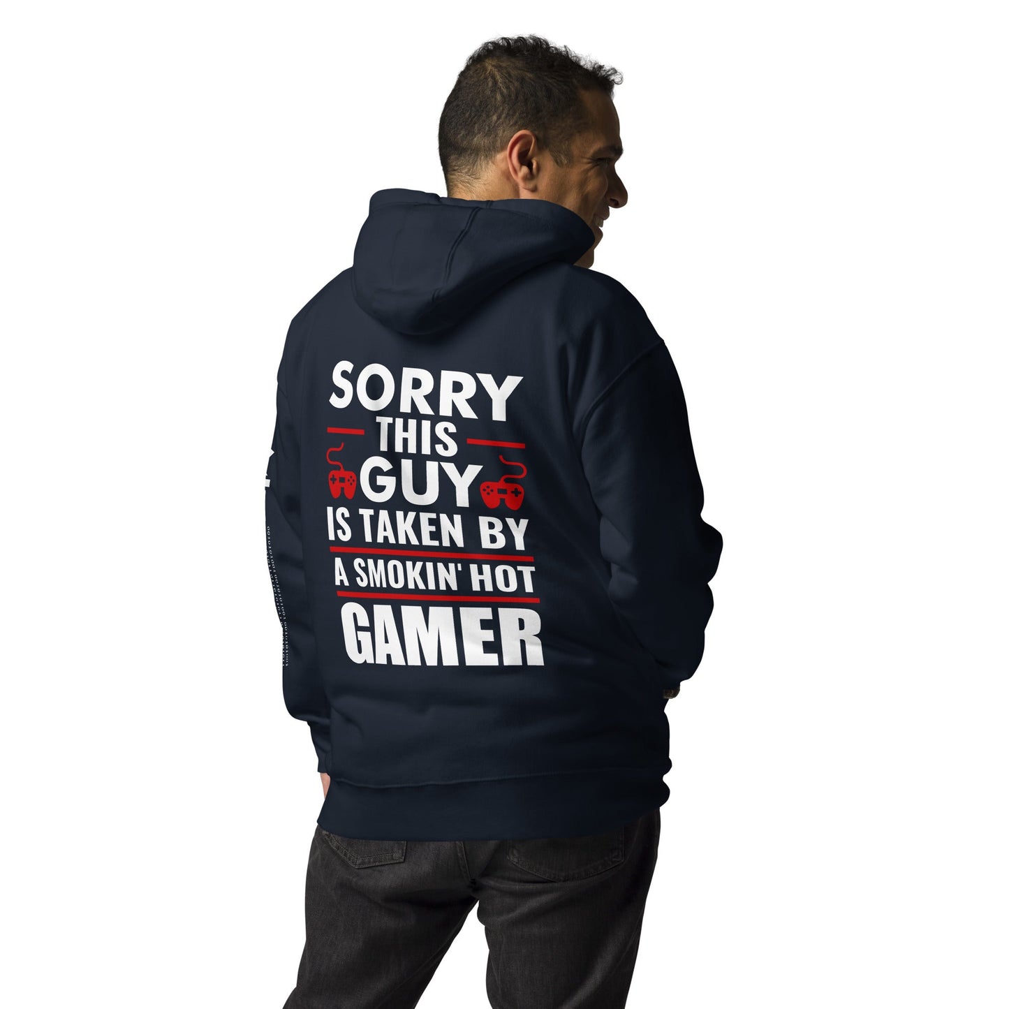 Sorry, this Guy is taken by a smoking hot Gamer - Unisex Hoodie by DarkByteGear
