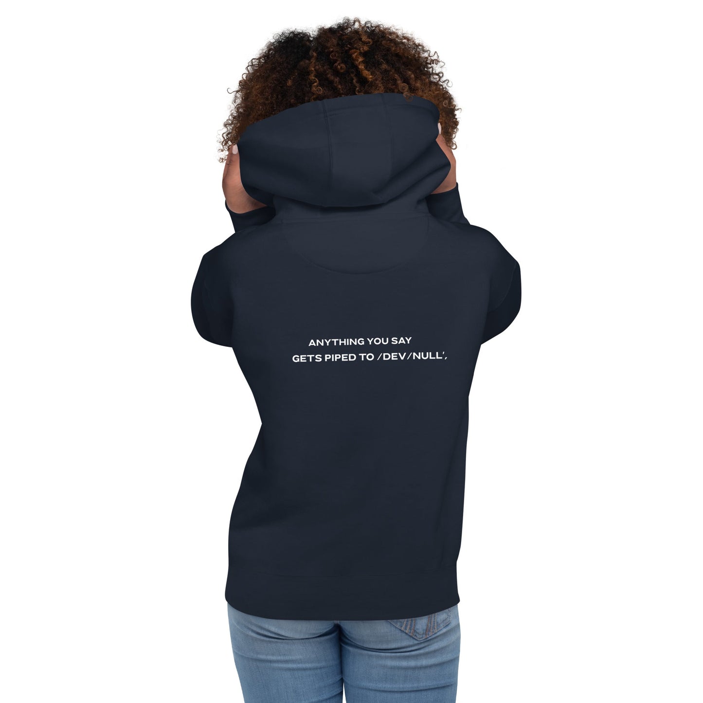 Anything you say Gets piped to devnull V2 - Unisex Hoodie ( Back Print ) by DarkByteGear