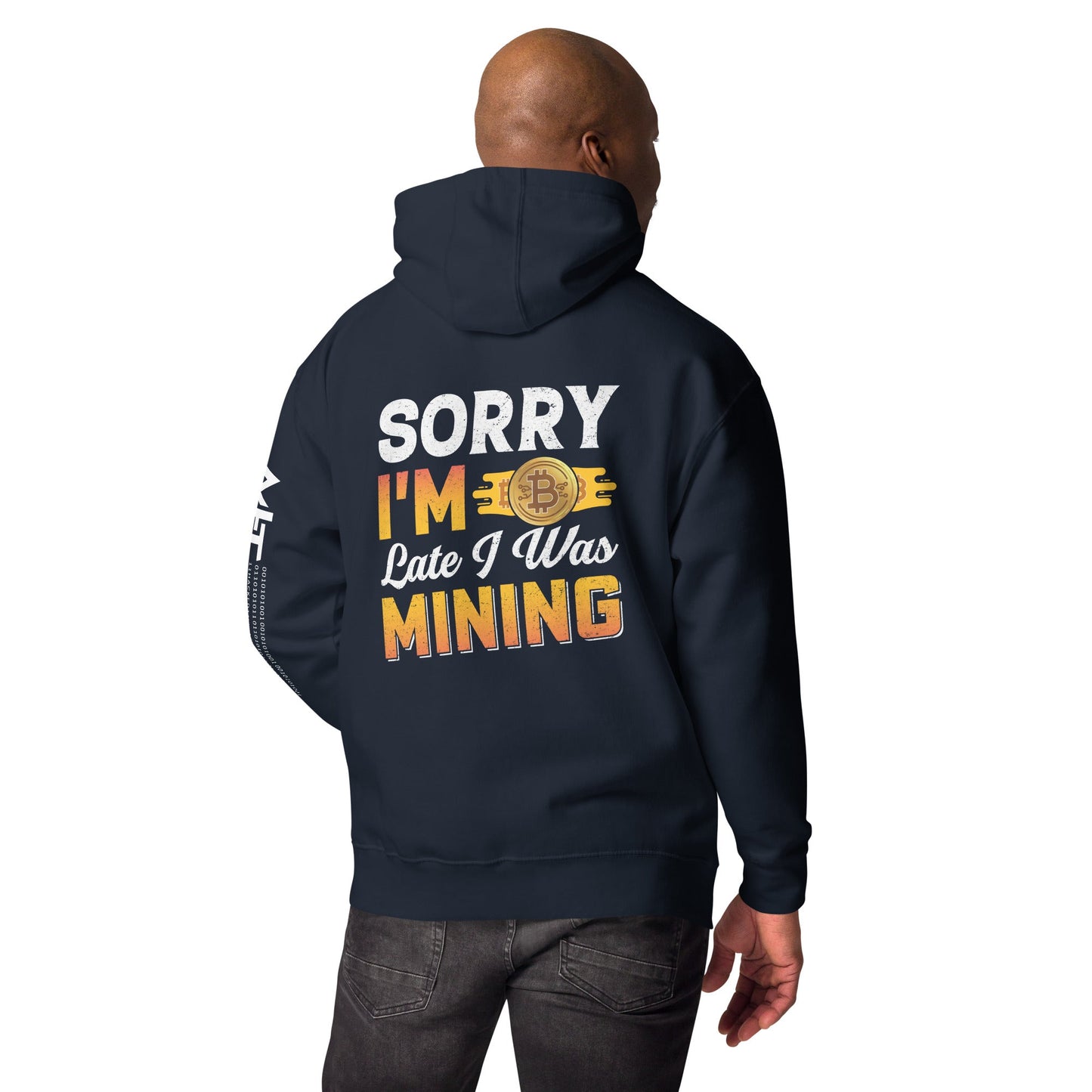Sorry I am Late I was Bitcoin Mining - Unisex Hoodie ( Back Print ) by DarkByteGear