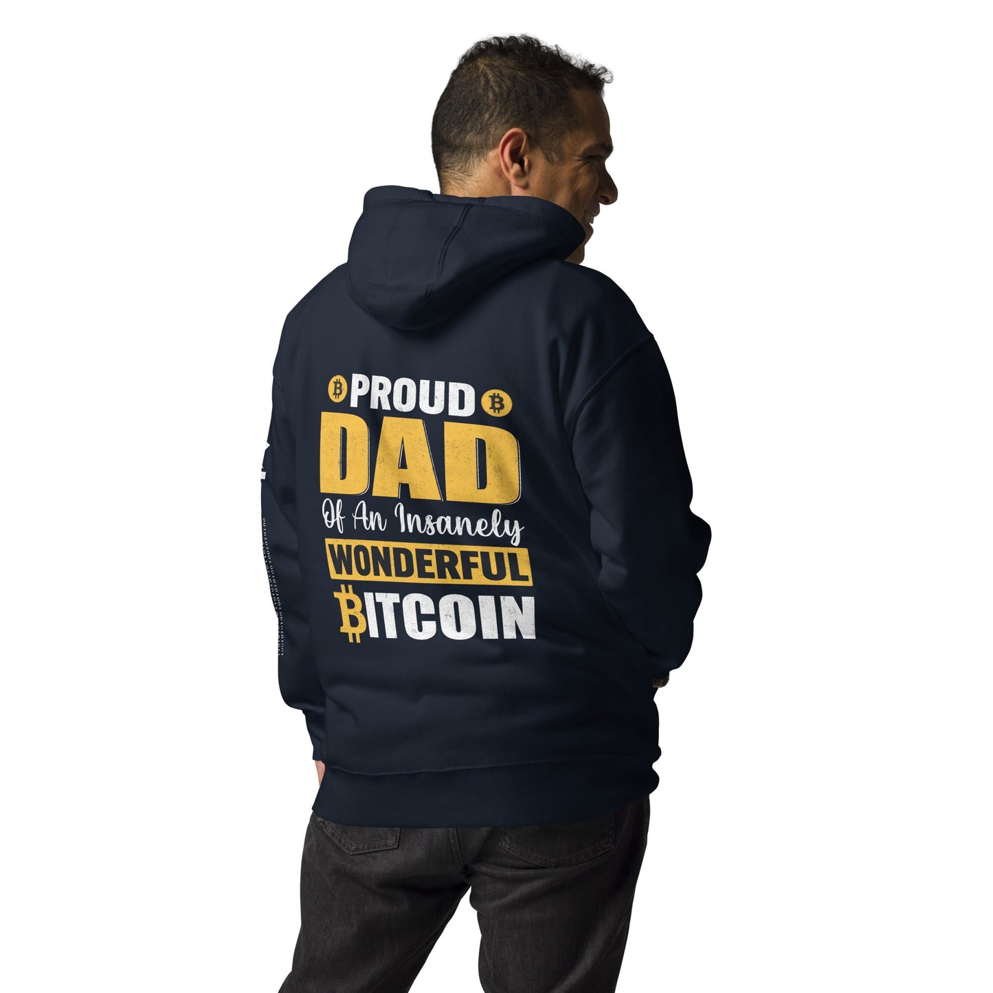 Proud Dad of an insanely wonderful bitcoin Unisex Hoodie ( Back Print ) by DarkByteGear