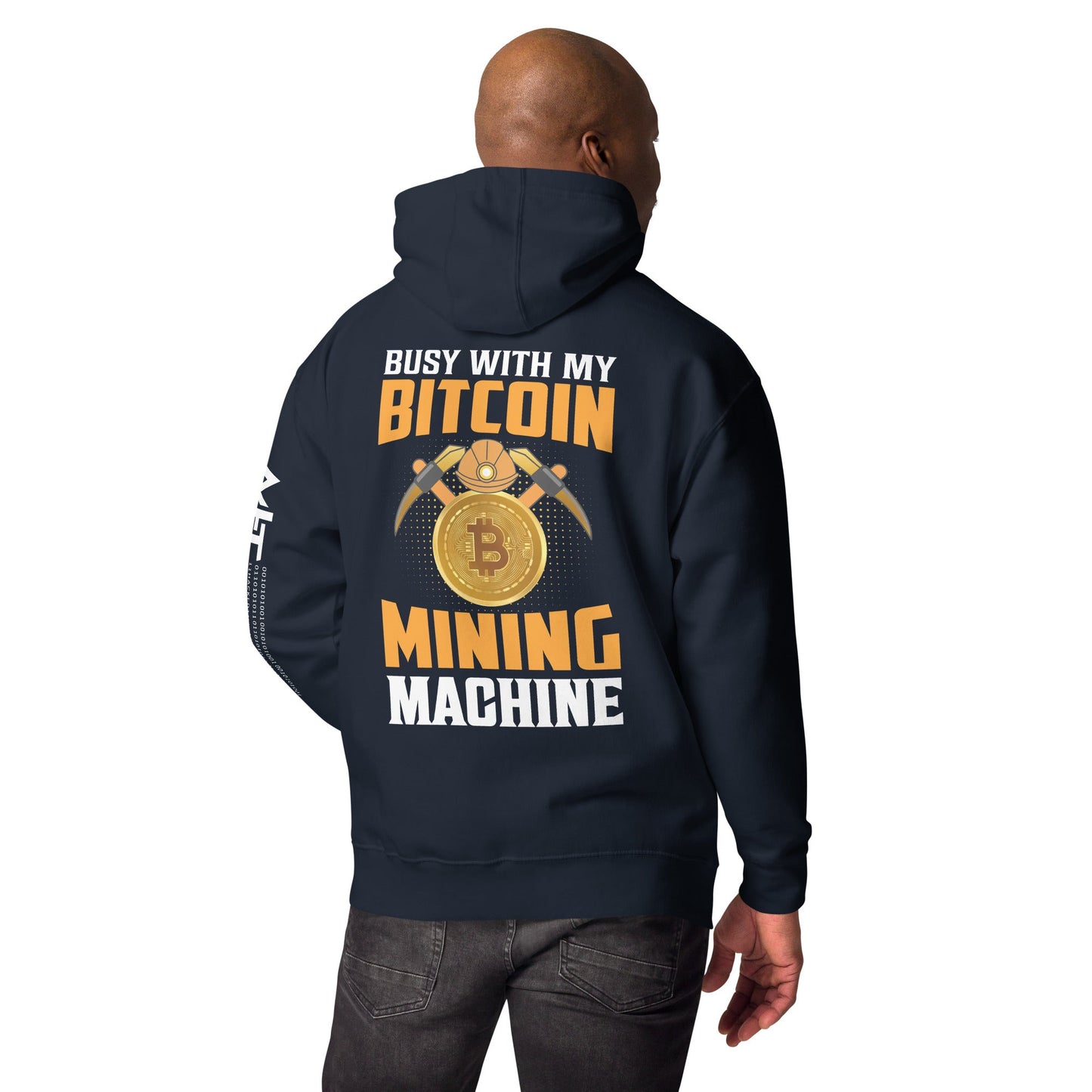 Busy with my Bitcoin Mining Machine Unisex Hoodie ( Back Print ) by DarkByteGear