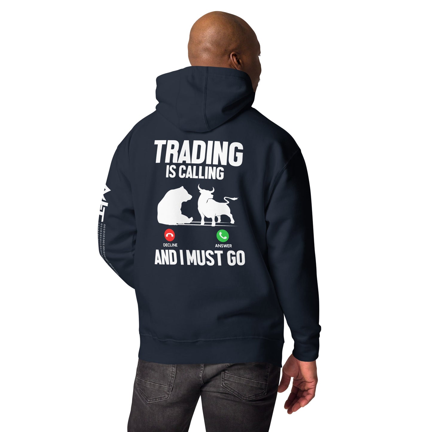 Trading is Calling Decline Answer and I Must go (DB) - Unisex Hoodie ( Back Print ) by DarkByteGear