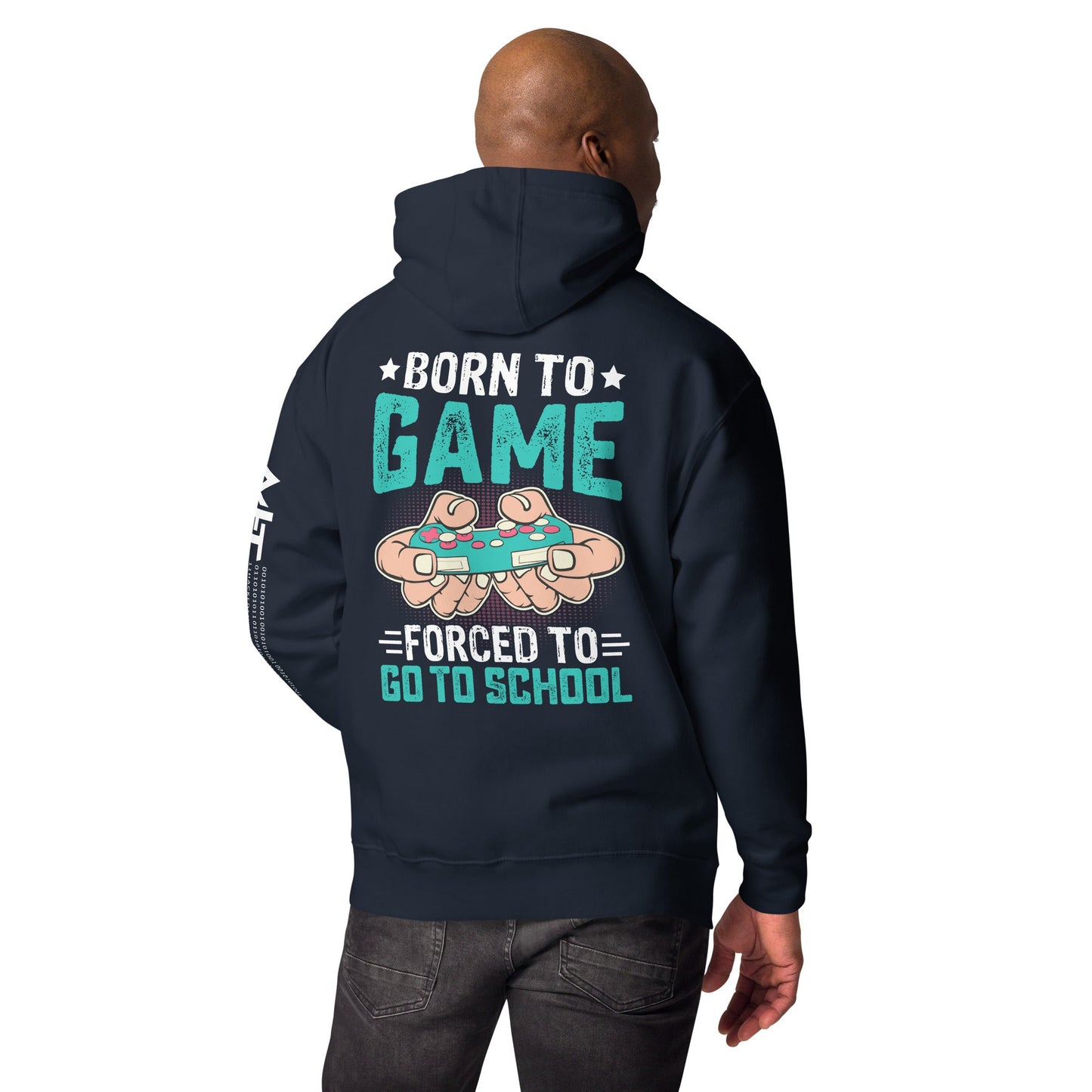 Born to Game, Forced to School - Unisex Hoodie ( Back Print ) by DarkByteGear