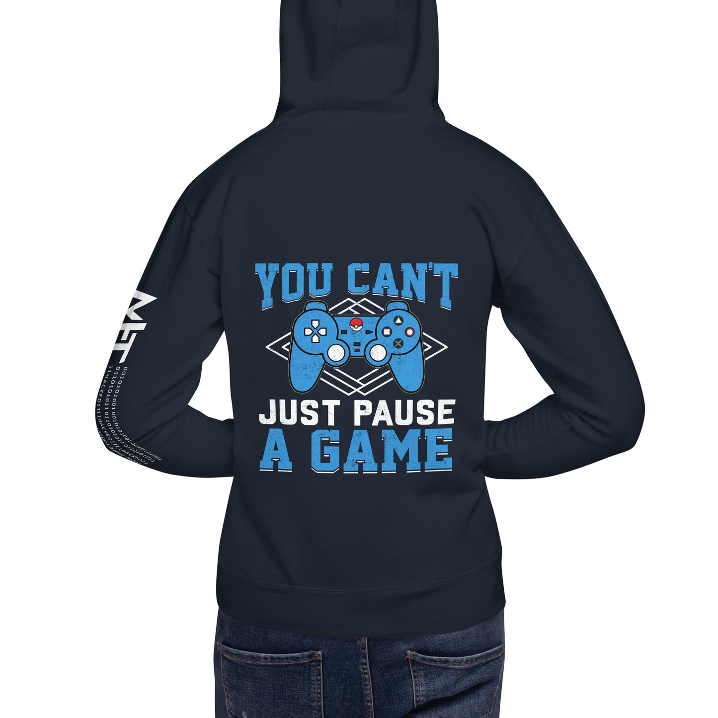 You can't just Pause a Game - Unisex Hoodie ( Back Print ) by DarkByteGear