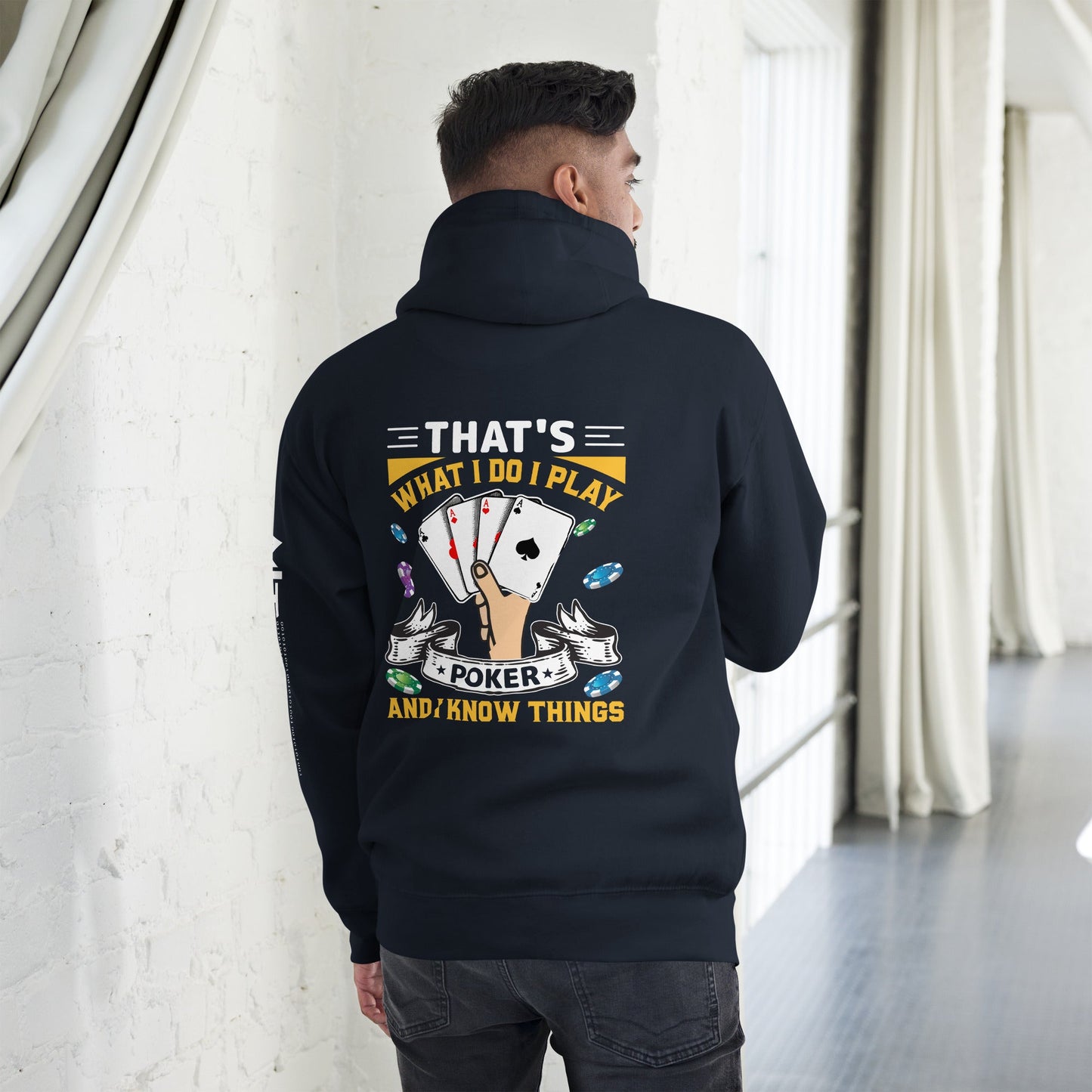 That's what I Do; I Play Poker and I Know Things - Unisex Hoodie ( Back Print ) by DarkByteGear