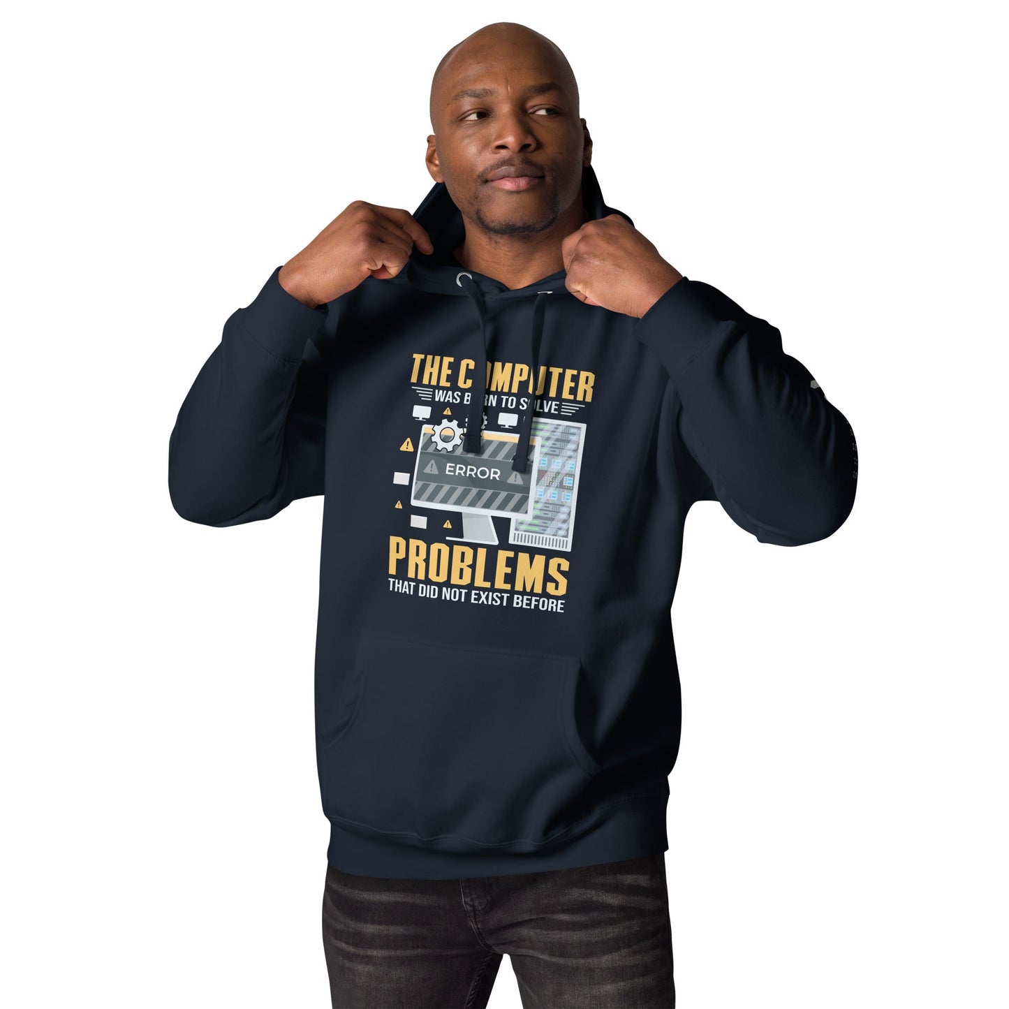 The Computer was born to solve the Problems that didn't exist before - Unisex Hoodie by DarkByteGear