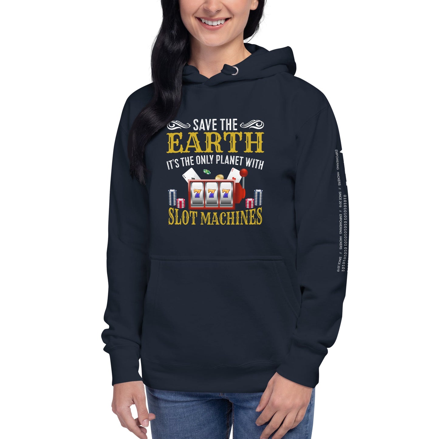 Save the Earth; it's the only Planet with Slot Machines - Unisex Hoodie by DarkByteGear