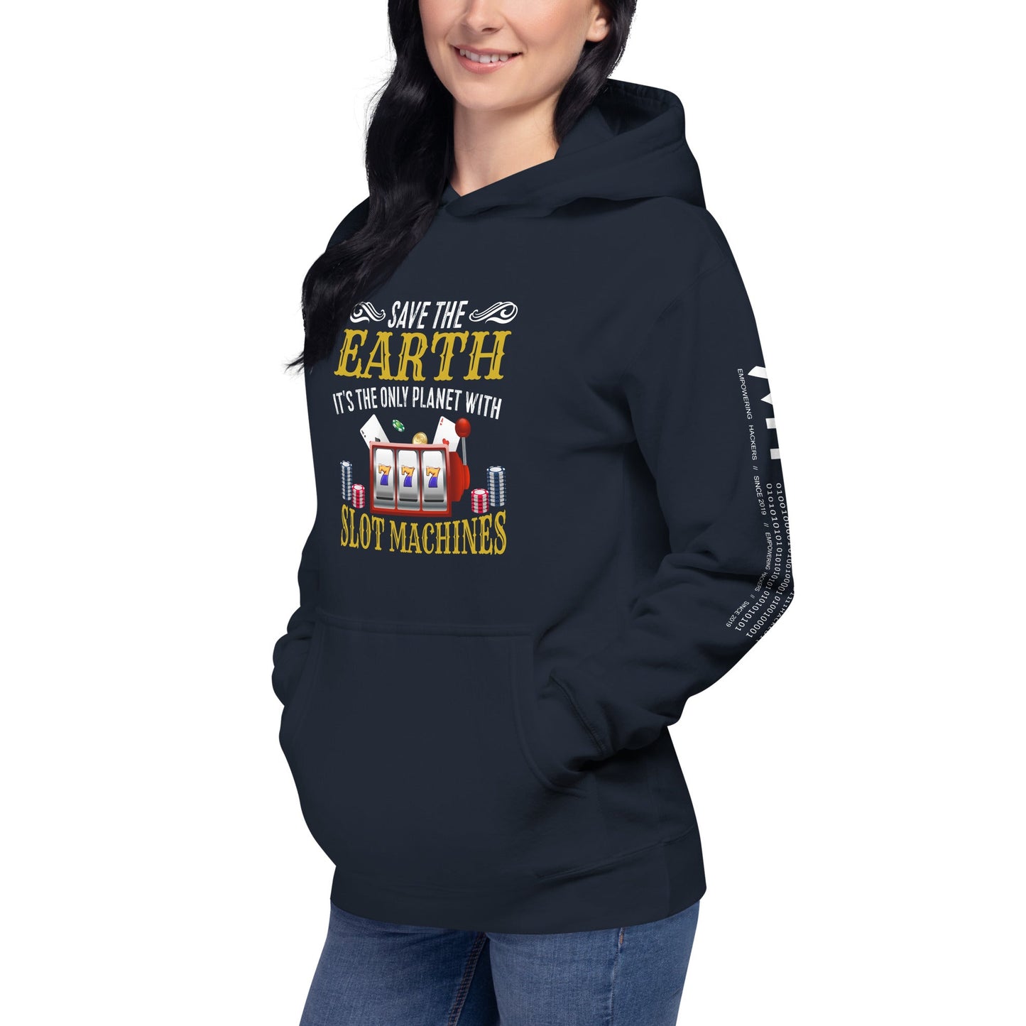 Save the Earth; it's the only Planet with Slot Machines - Unisex Hoodie by DarkByteGear
