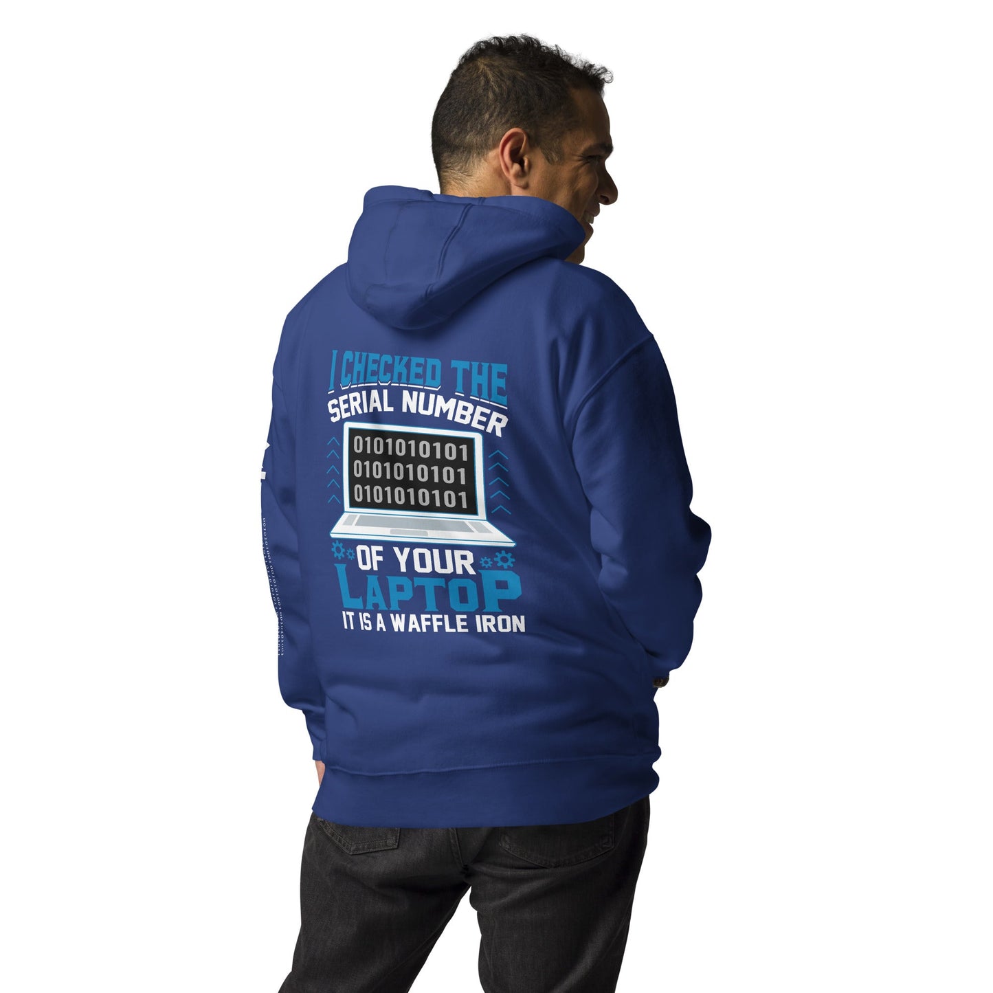 I checked the serial number of your laptop, it is a waffle iron - Unisex Hoodie ( Back Print ) by DarkByteGear