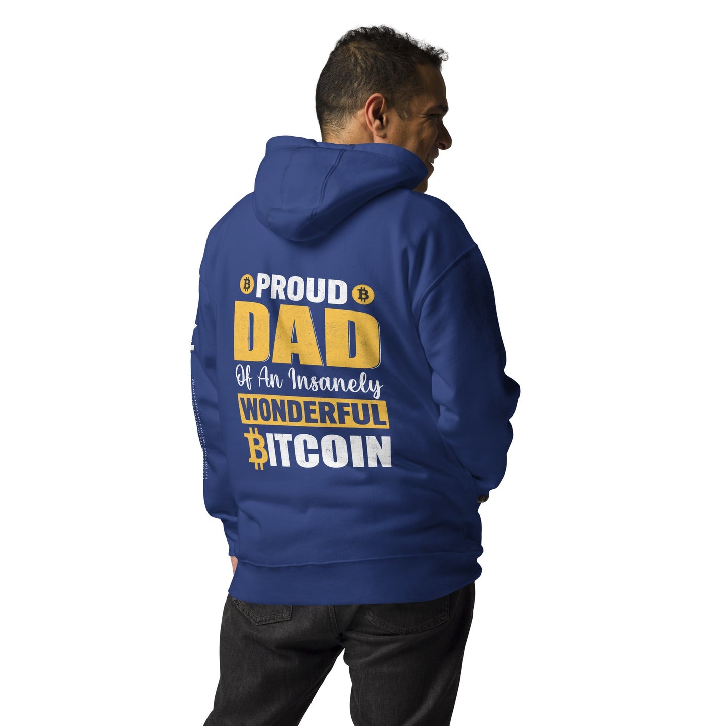 Proud Dad of an insanely wonderful bitcoin Unisex Hoodie ( Back Print ) by DarkByteGear