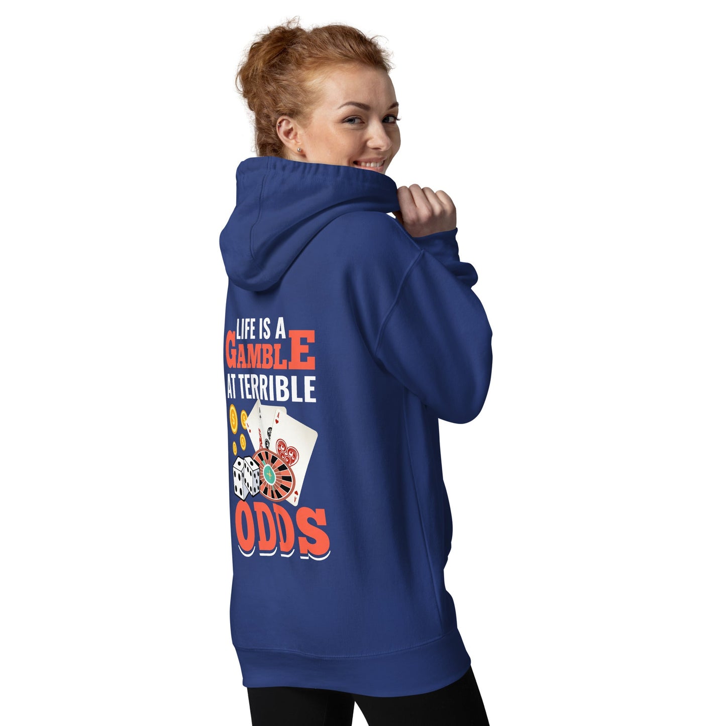 Life is a Gamble at terrible Odds - Unisex Hoodie ( Back Print ) by DarkByteGear