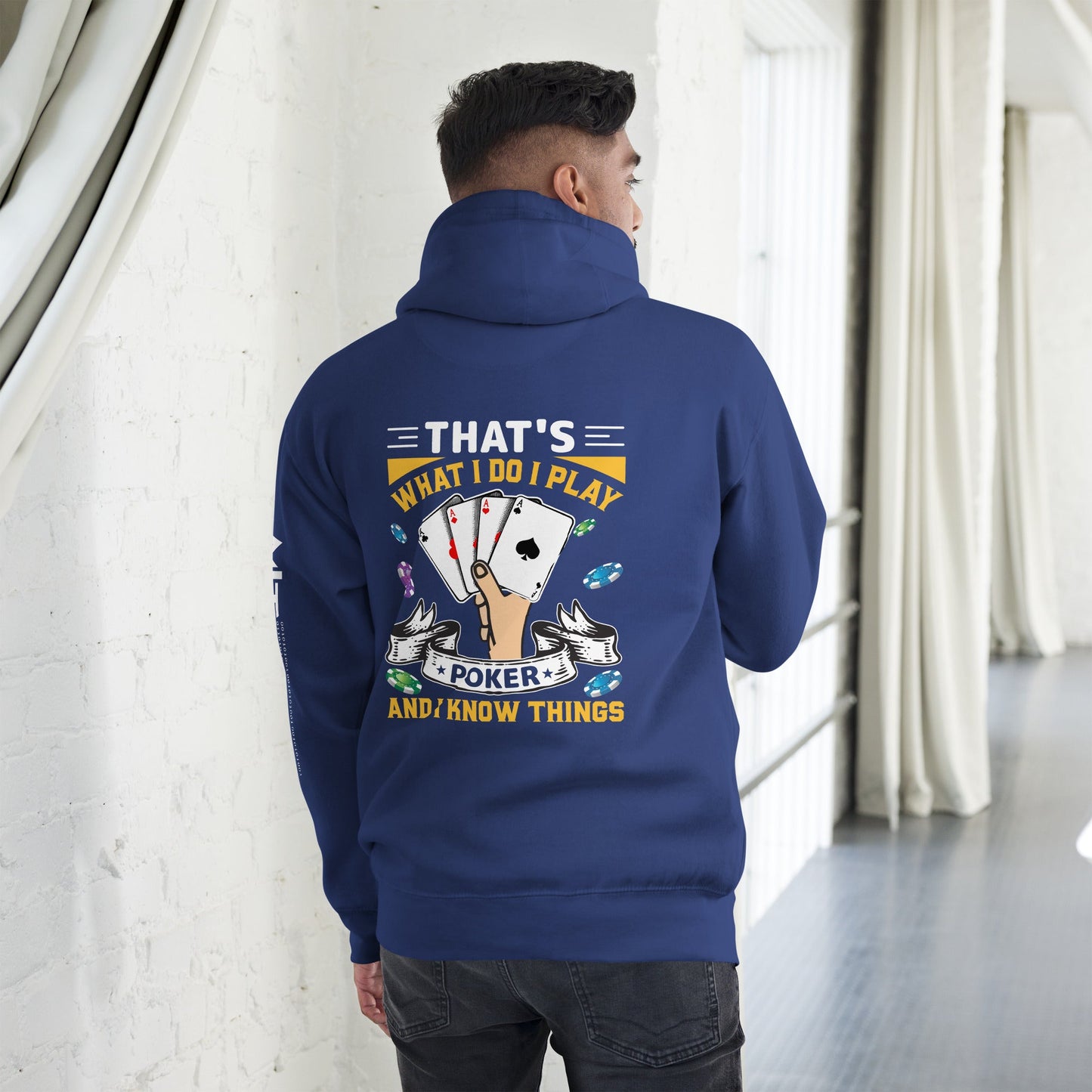 That's what I Do; I Play Poker and I Know Things - Unisex Hoodie ( Back Print ) by DarkByteGear