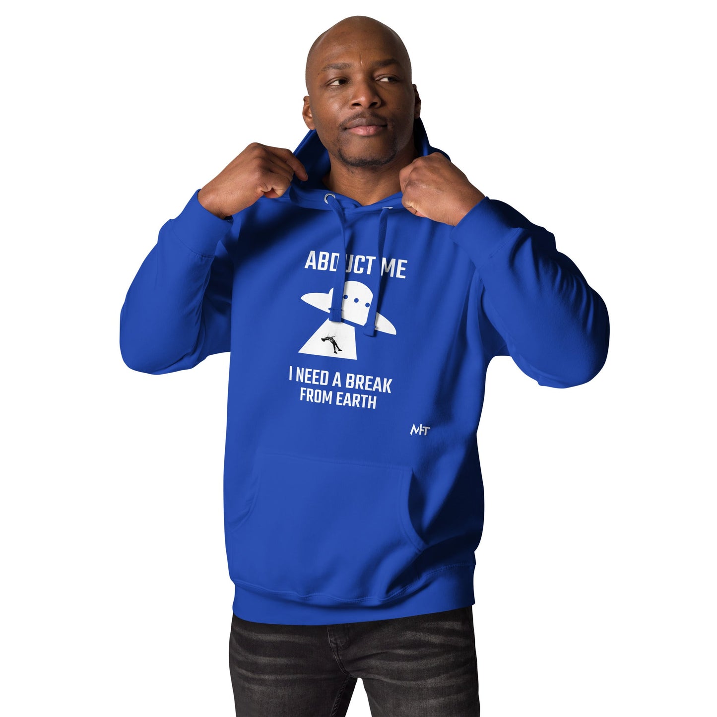 Abduct me I need a break from Earth v1 - Unisex Hoodie by DarkByteGear