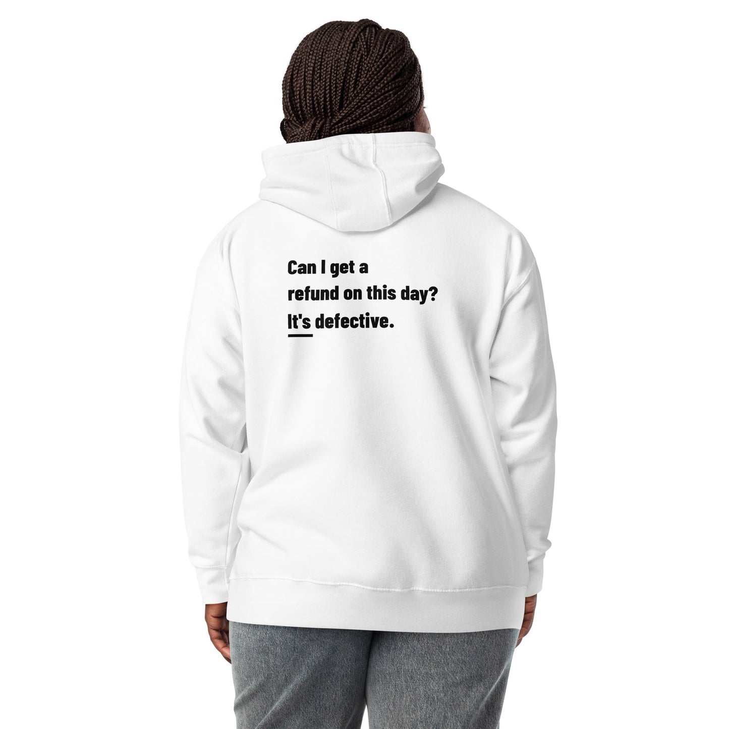 Can I Get a Refund on this Day? It's Defective - Unisex Hoodie ( Back Print ) by DarkByteGear
