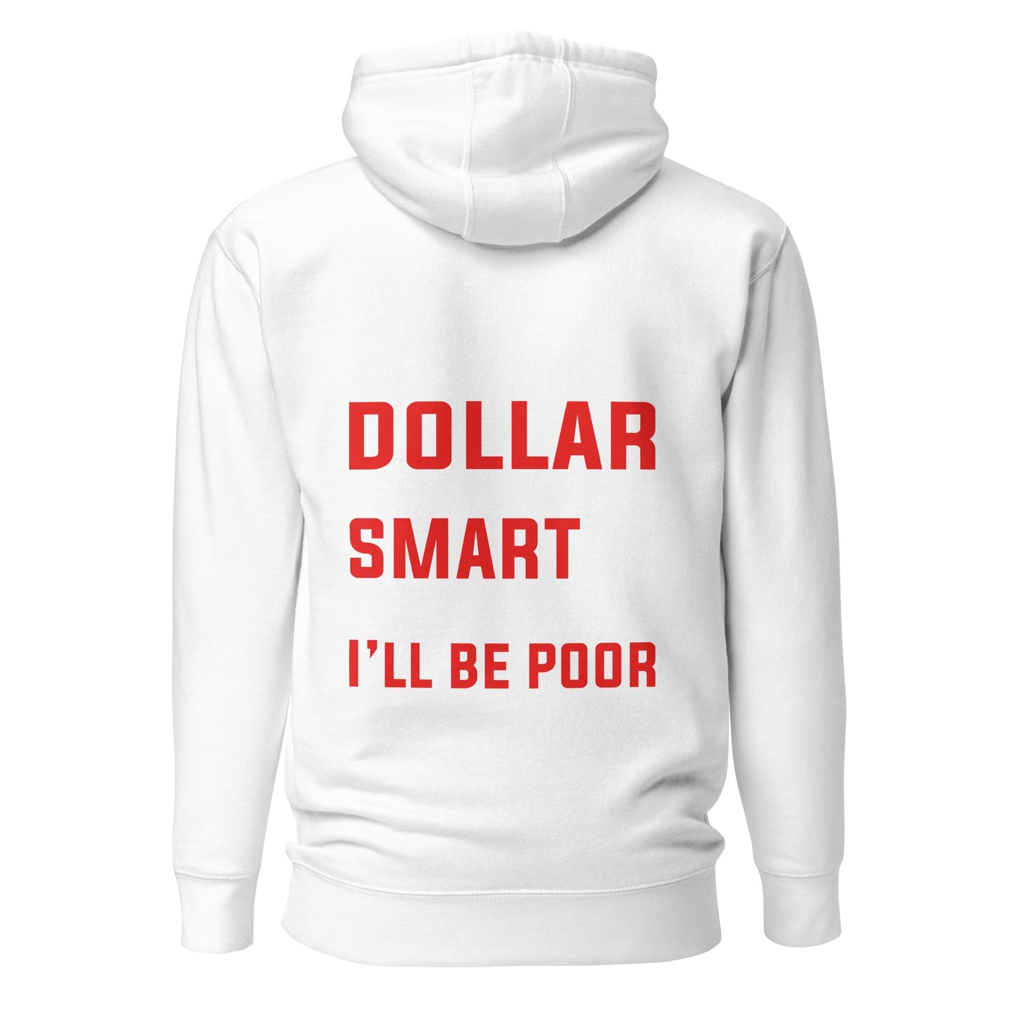 If I had a dollar for every smart thing you say, I'll be poor - Unisex Hoodie ( Back Print ) by DarkByteGear