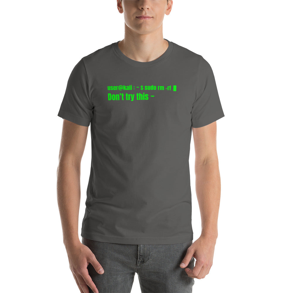 sudo rm -rf - Don't try this at home - Short-Sleeve Unisex T-Shirt by DarkByteGear