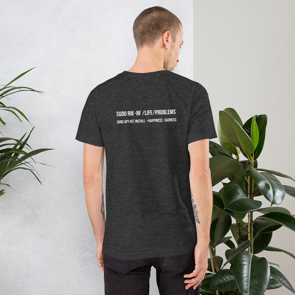 sudo rm -rf lifeproblems - Short-Sleeve Unisex T-Shirt (back print) by DarkByteGear