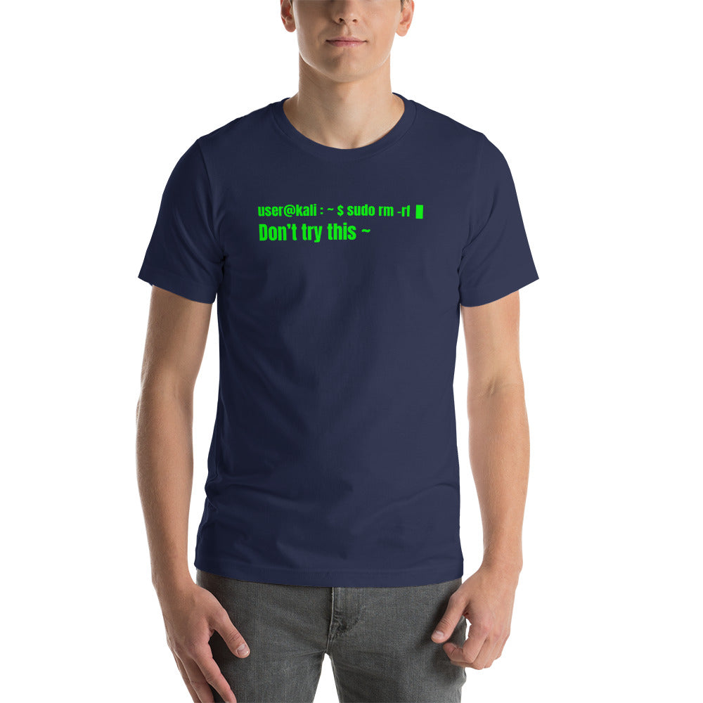 sudo rm -rf - Don't try this at home - Short-Sleeve Unisex T-Shirt by DarkByteGear