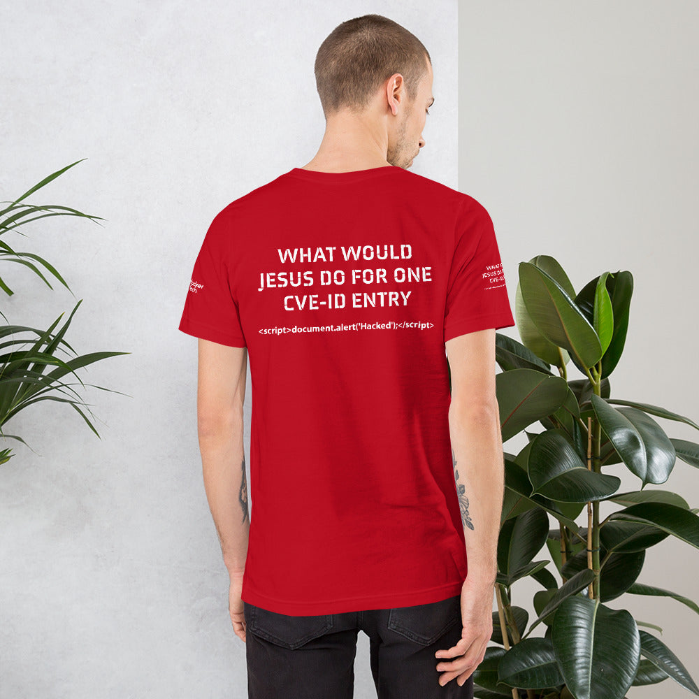 What would Jesus do for one CVE - Short-Sleeve Unisex T-Shirt (all sides print) by DarkByteGear