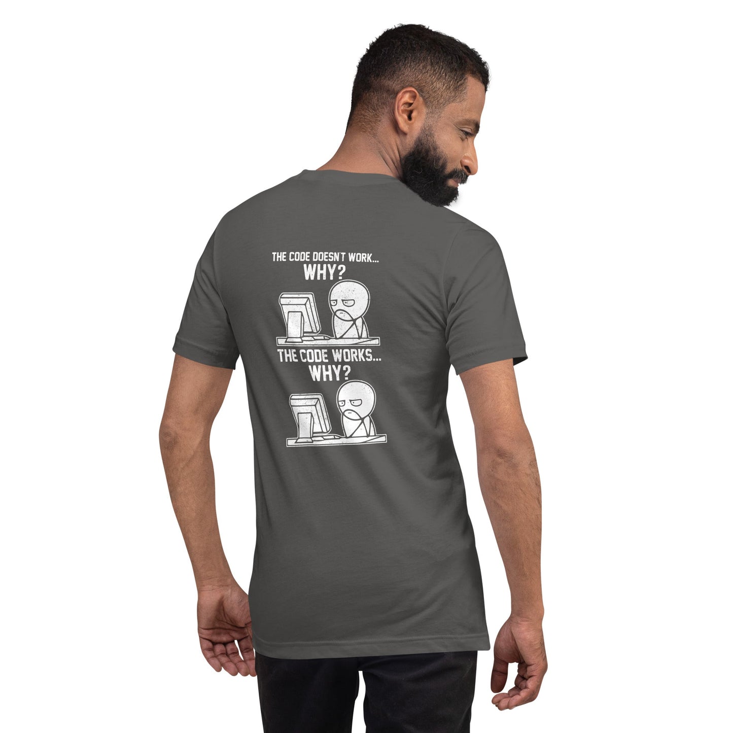 The Code doesn't work why - Unisex t-shirt (Back Print ) by DarkByteGear