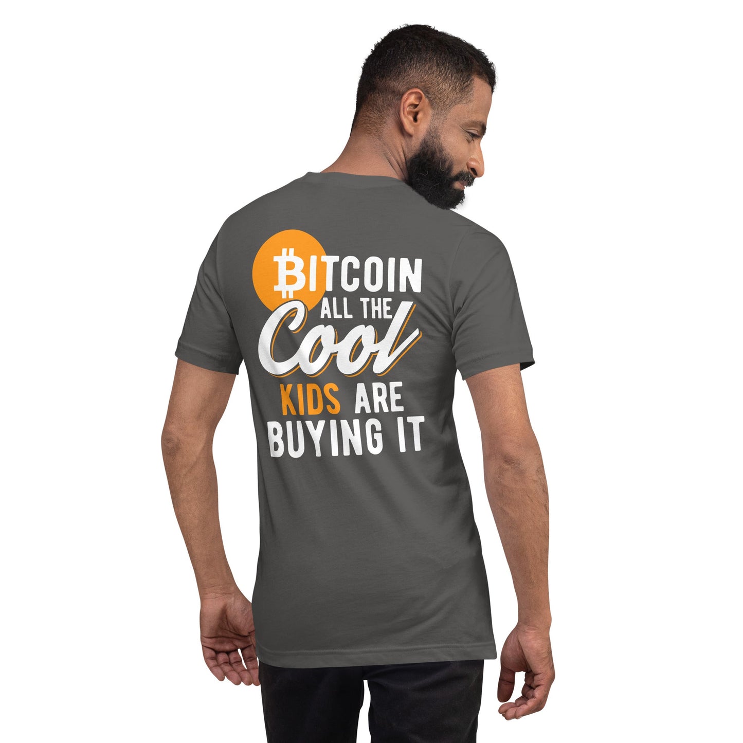 Bitcoin All the cool Kids are buying it Unisex t-shirt ( Back Print ) by DarkByteGear