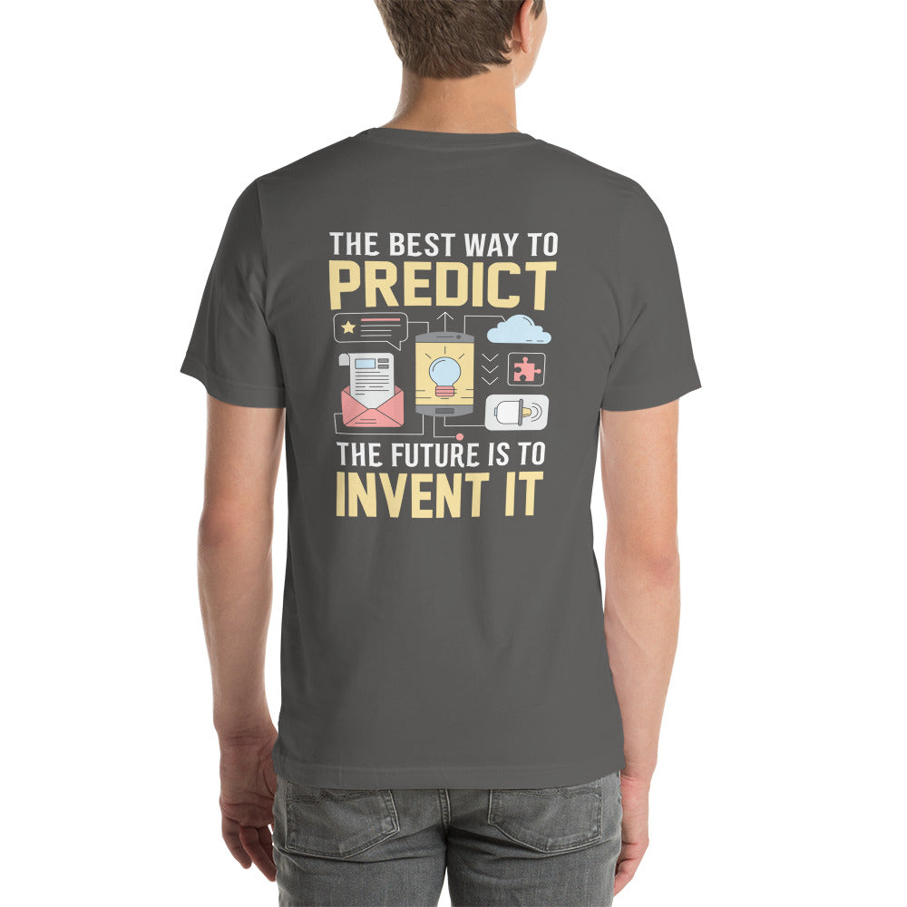 The Best Way to Predict Future is to invent it Unisex t-shirt ( Back Print ) by DarkByteGear