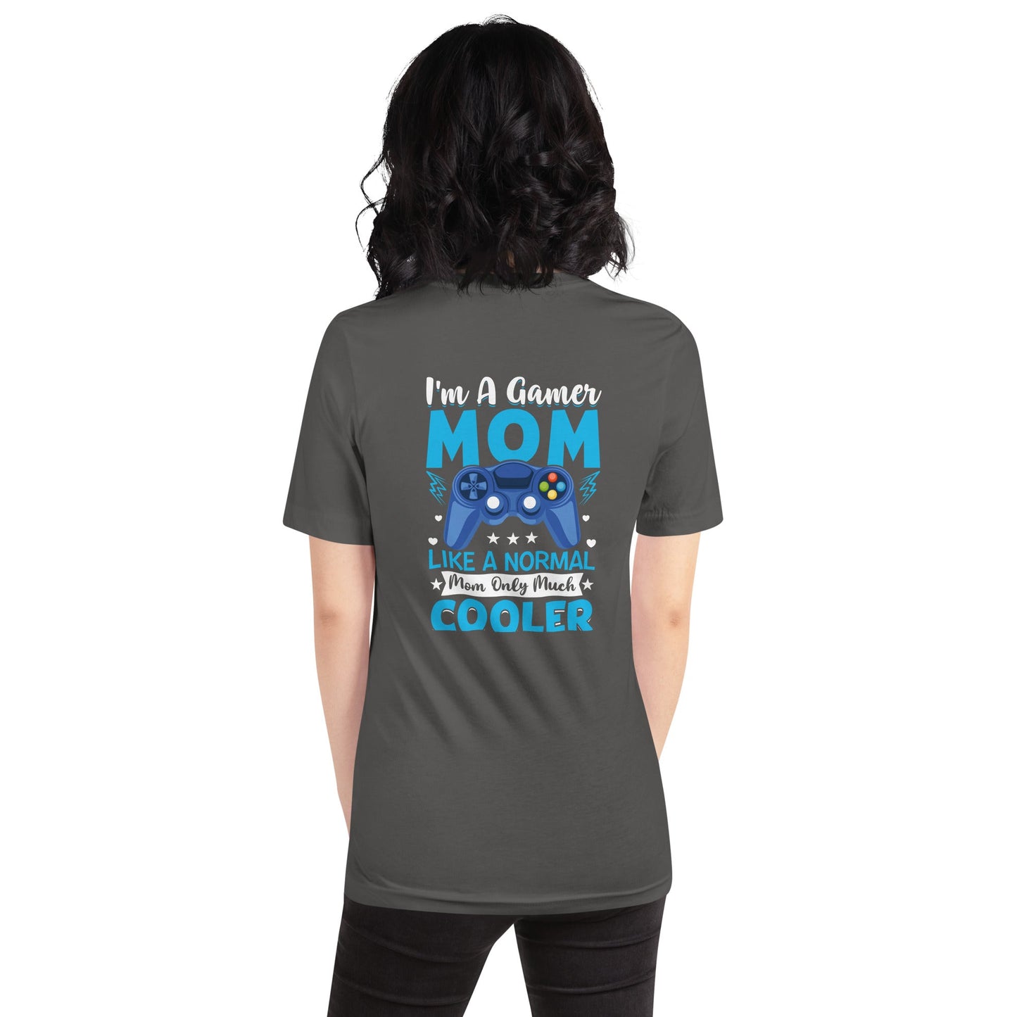 I am a Gamer Mom - Unisex t-shirt ( Back Print ) by DarkByteGear