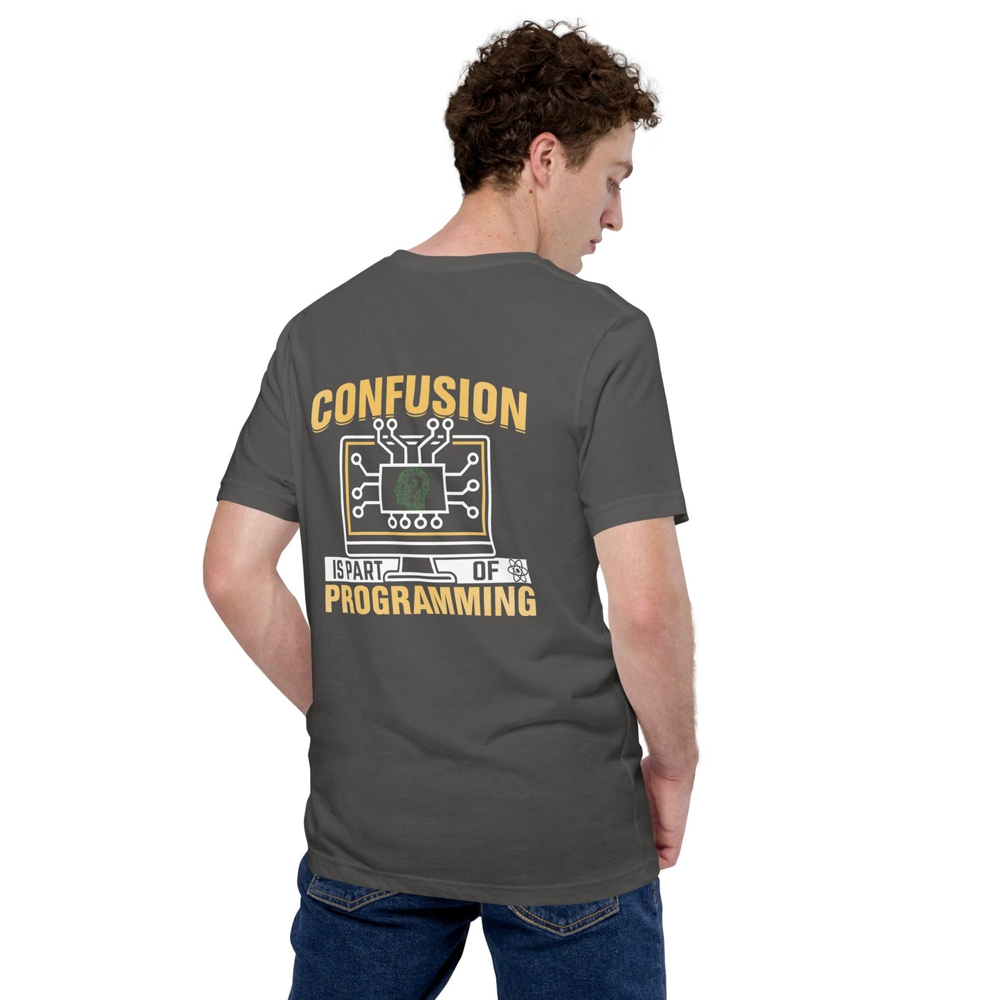 Confusion is Part of Programming Unisex t-shirt ( Back Print ) by DarkByteGear
