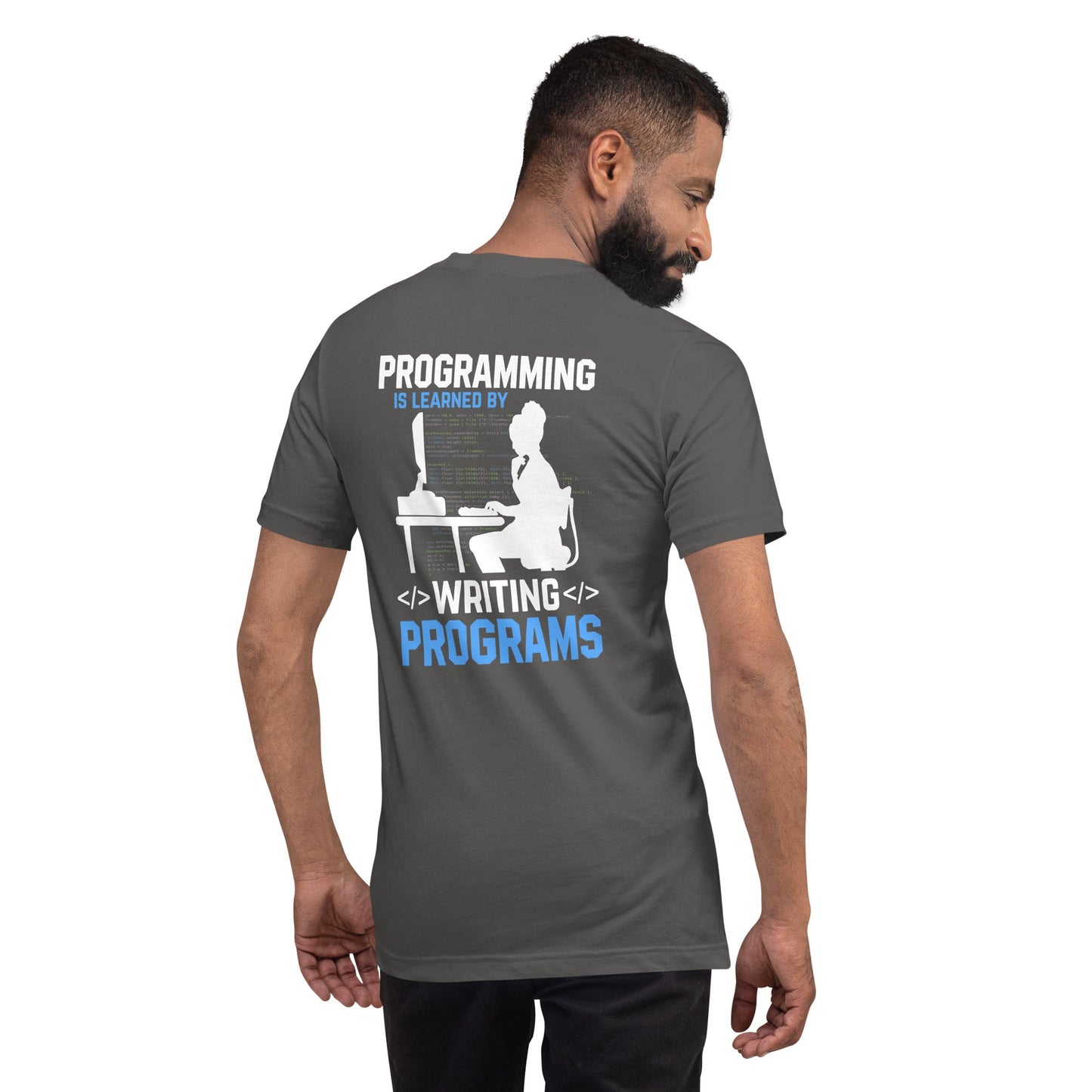 Programming is Learnt by Programming Unisex t-shirt ( Back Print ) by DarkByteGear