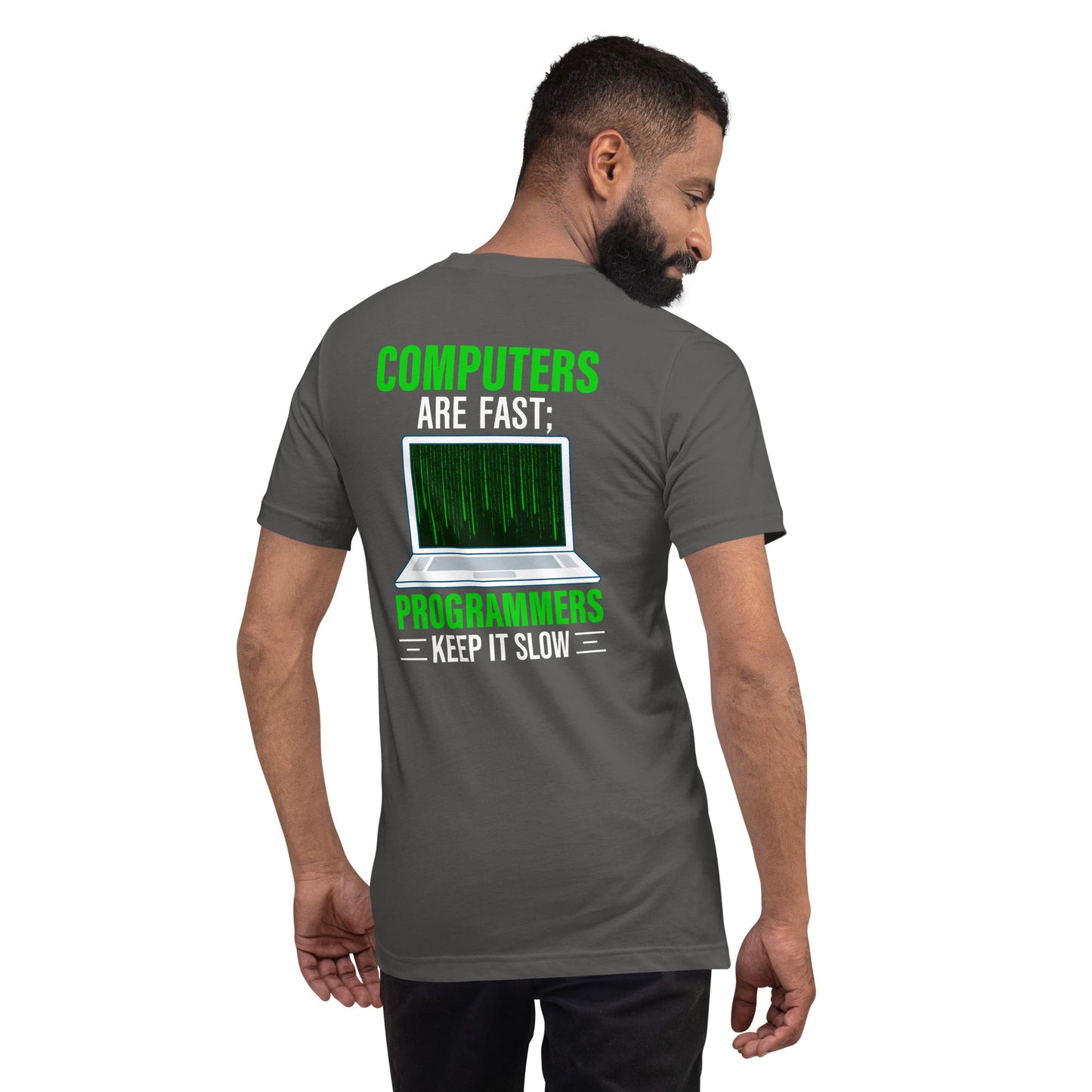 Computers are fast; Programmers -Unisex t-shirt by DarkByteGear