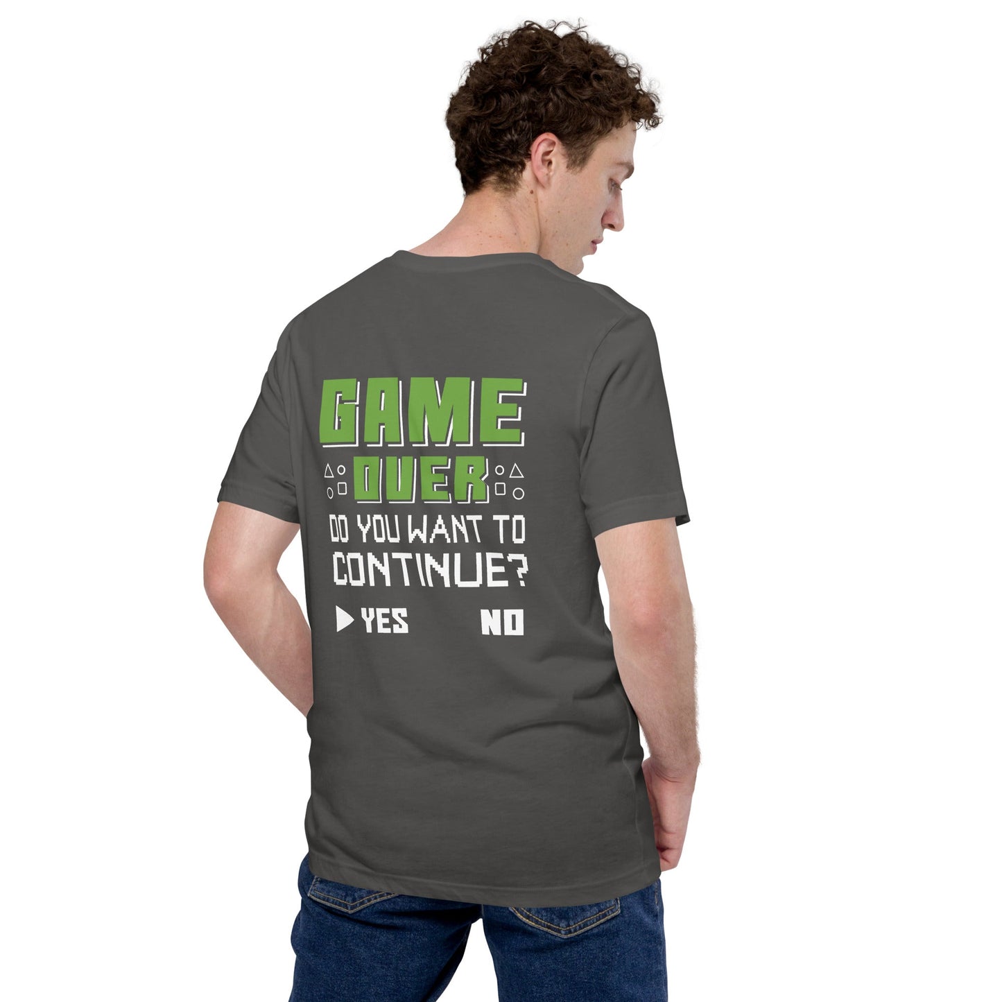 Game Over, Do You Want to Continue, Yes or No? Unisex t-shirt ( Back Print ) by DarkByteGear