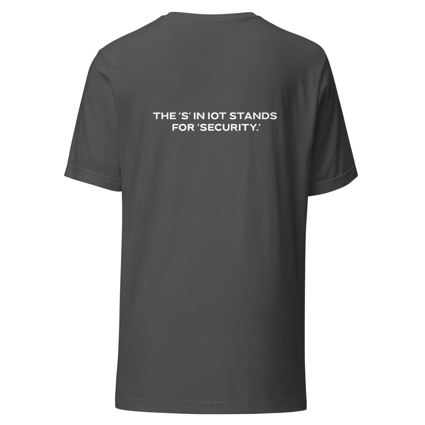 The "S" in IoT Stands for Security V4 - Unisex t-shirt ( Back Print ) by DarkByteGear
