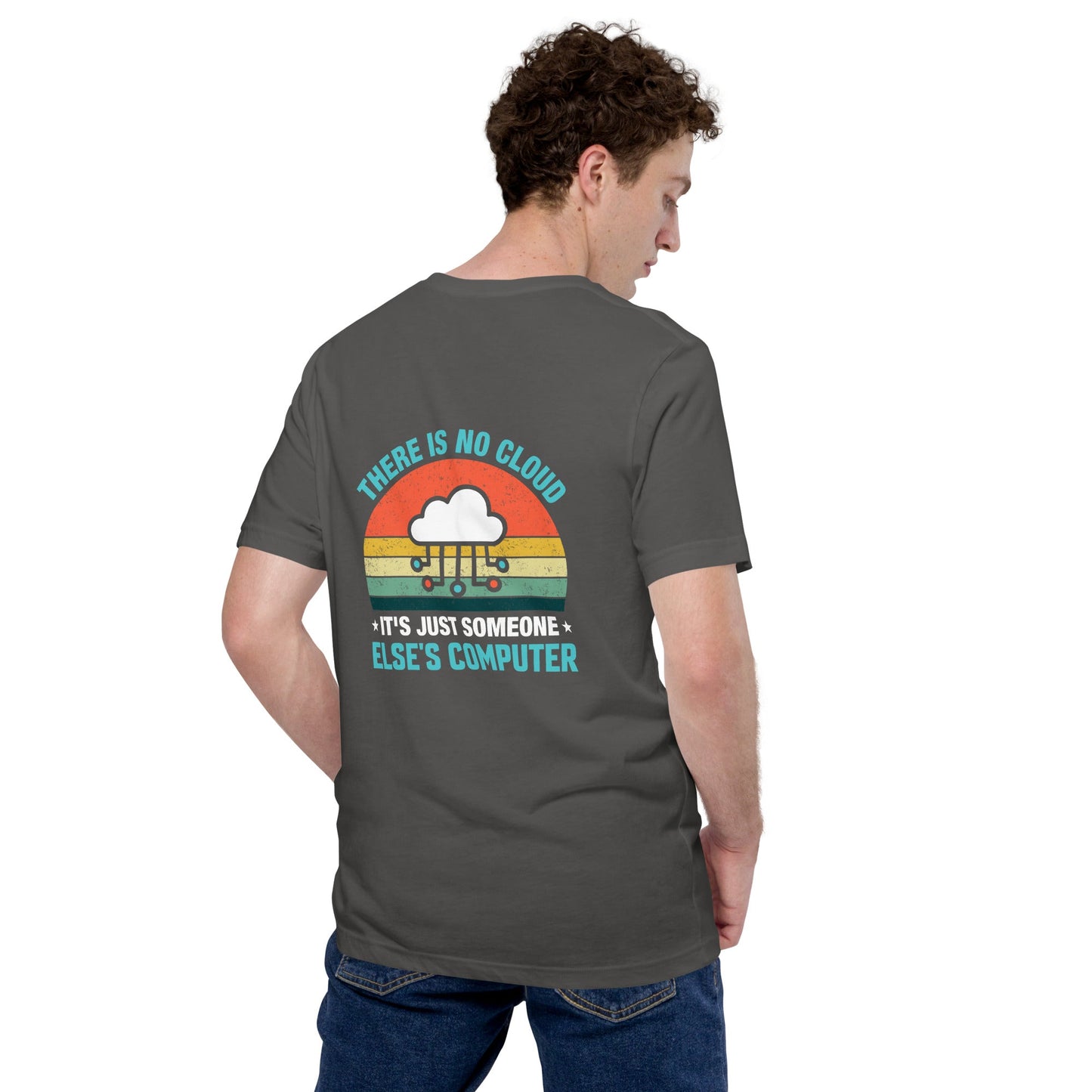 There is no Cloud, it is someone else's computer - Unisex t-shirt ( Back Print ) by DarkByteGear