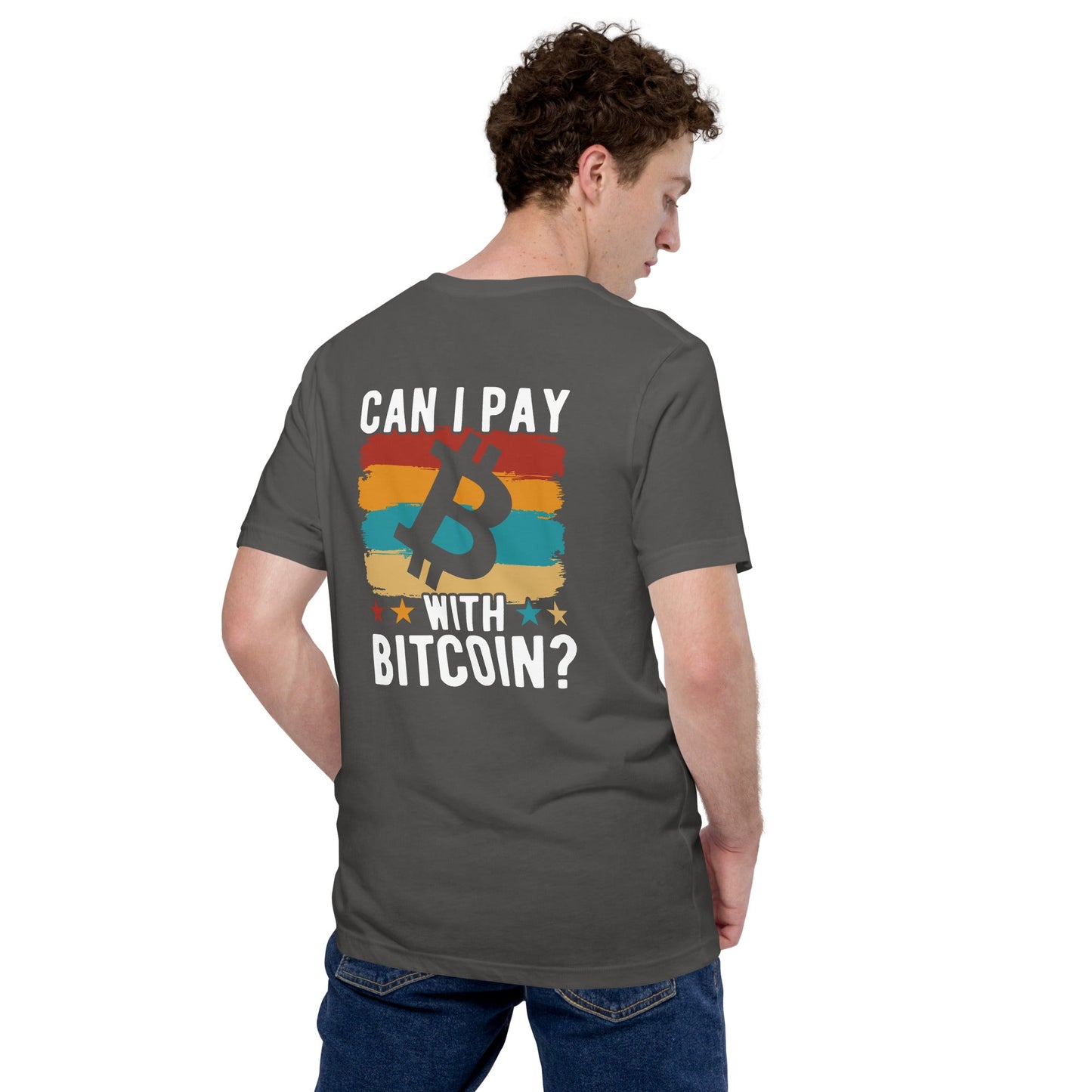 Can I pay with Bitcoin - Unisex t-shirt ( Back Print ) by DarkByteGear