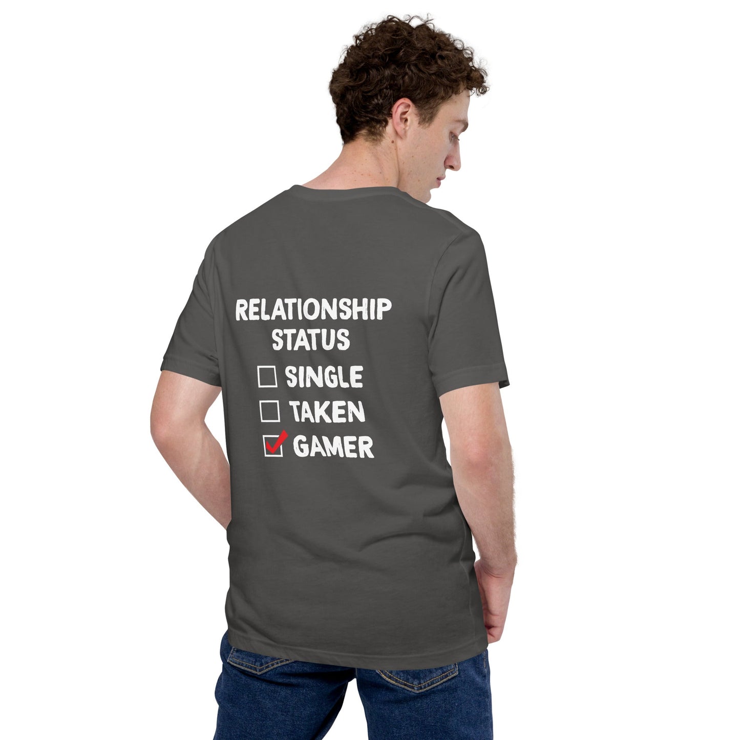 Relationship Status : Gamer - Unisex t-shirt ( Back Print ) by DarkByteGear