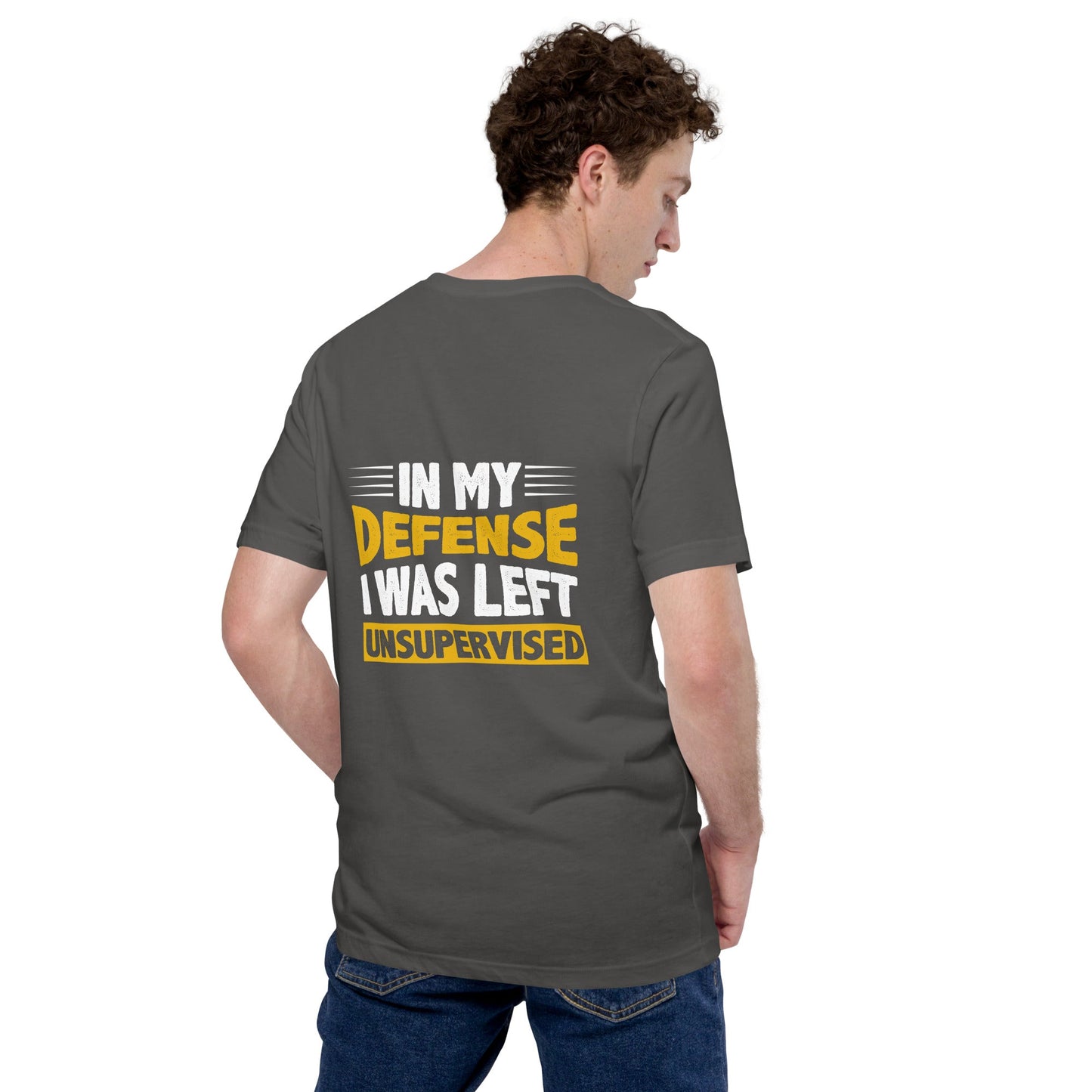In my Defense, I was left Unsupervised - Unisex t-shirt ( Back Print ) by DarkByteGear