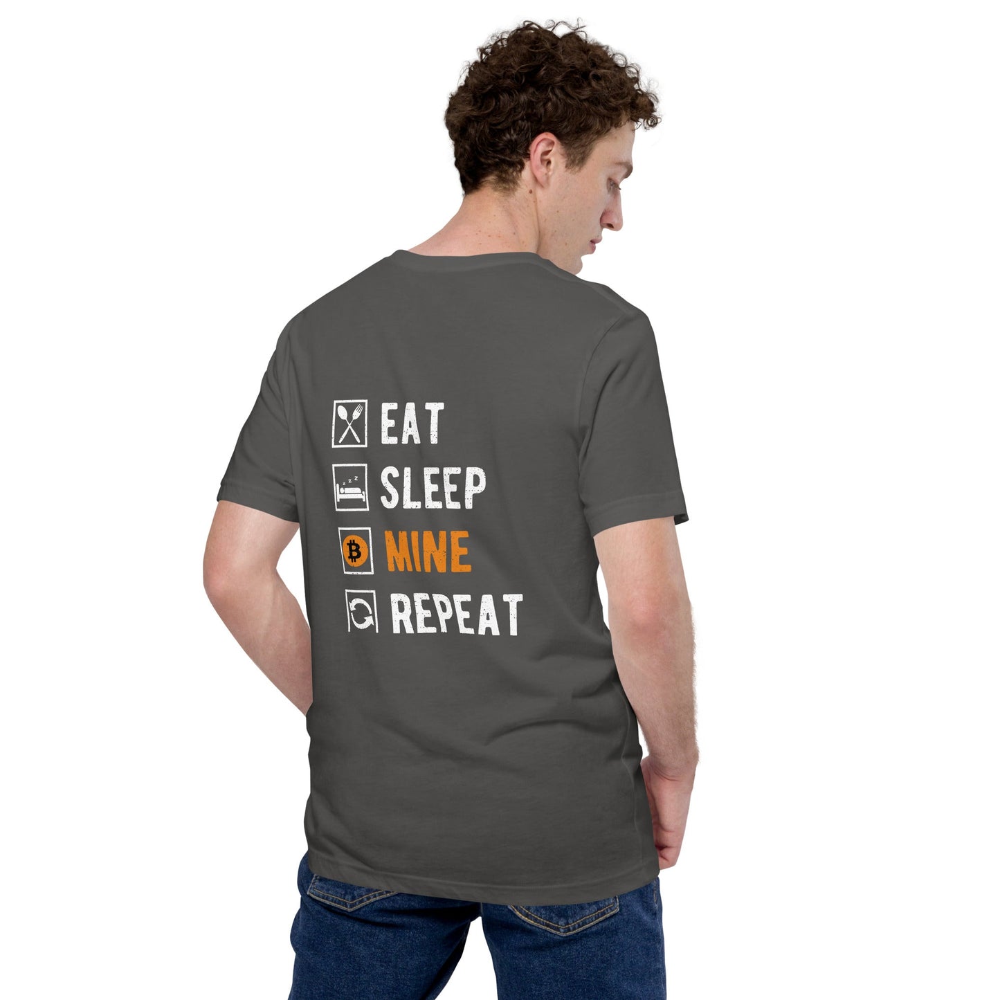 Eat, Sleep, Bitcoin Mine and Repeat - Unisex t-shirt ( Back Print ) by DarkByteGear